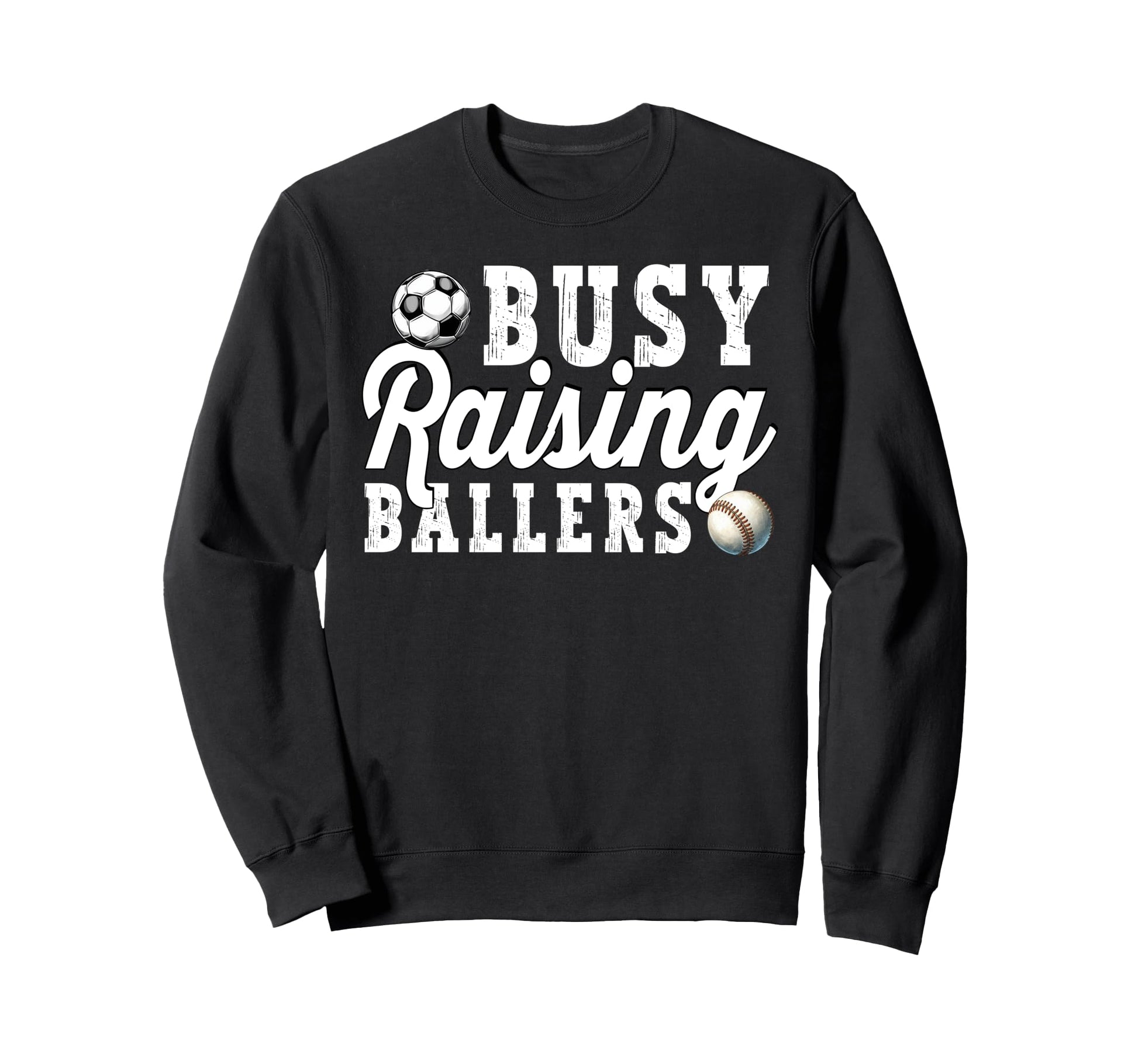 Busy Raising Ballers Baseball Soccer Sweatshirt - Custom Art Print Unisex - T-Shirt, Sweatshirt, Hoodie