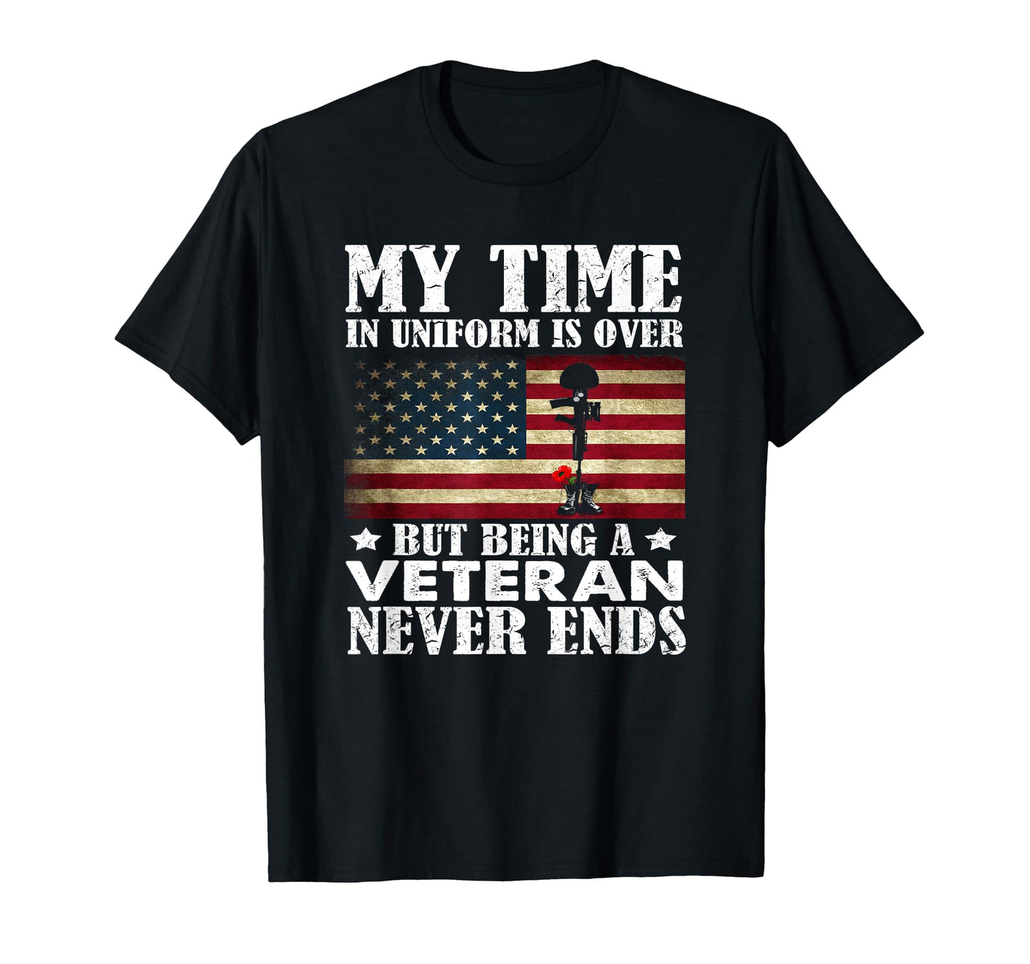 My Time Uniform Is Over But Being Veteran T-Shirt - Novelty Apparel Unisex - T-Shirt, Sweatshirt, Hoodie