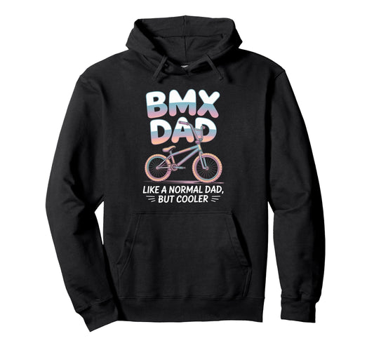 Bmx Father Cycling Bike Dad Lovers Hoodie - Aesthetic Graphic Men Women - T-Shirt, Sweatshirt, Hoodie
