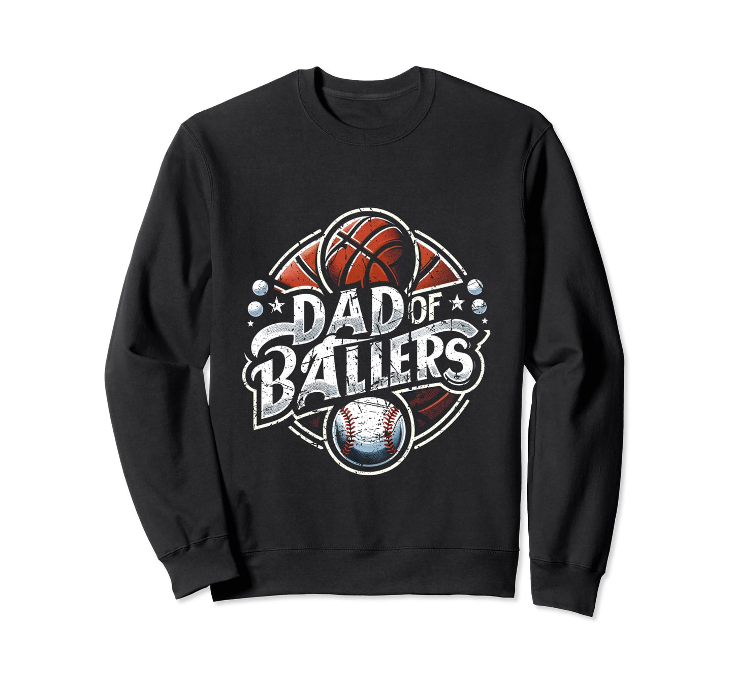Dad Ballers Basketball Funny Baseball Sweatshirt - Minimalist Print Unisex - T-Shirt, Sweatshirt, Hoodie