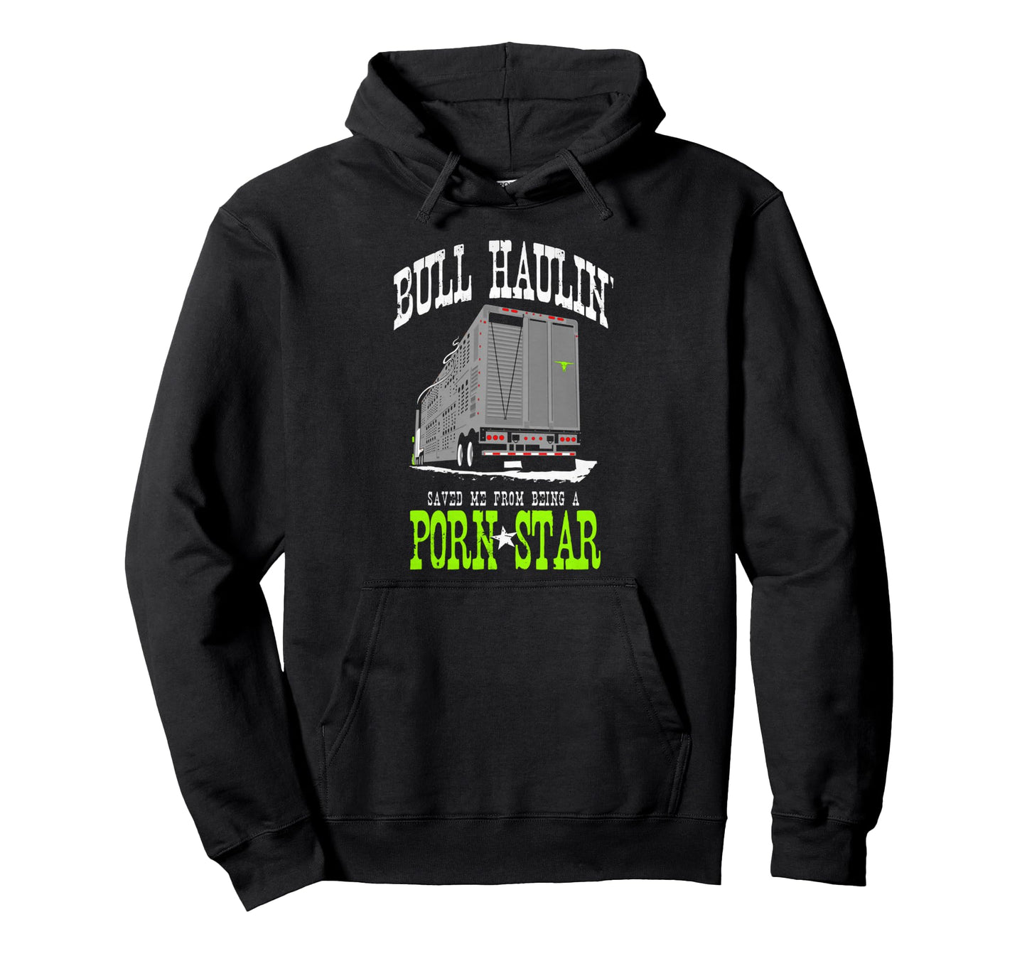 Truck Driver Bull Hauler Porn Star Hoodie - Custom Art Print Unisex - T-Shirt, Sweatshirt, Hoodie