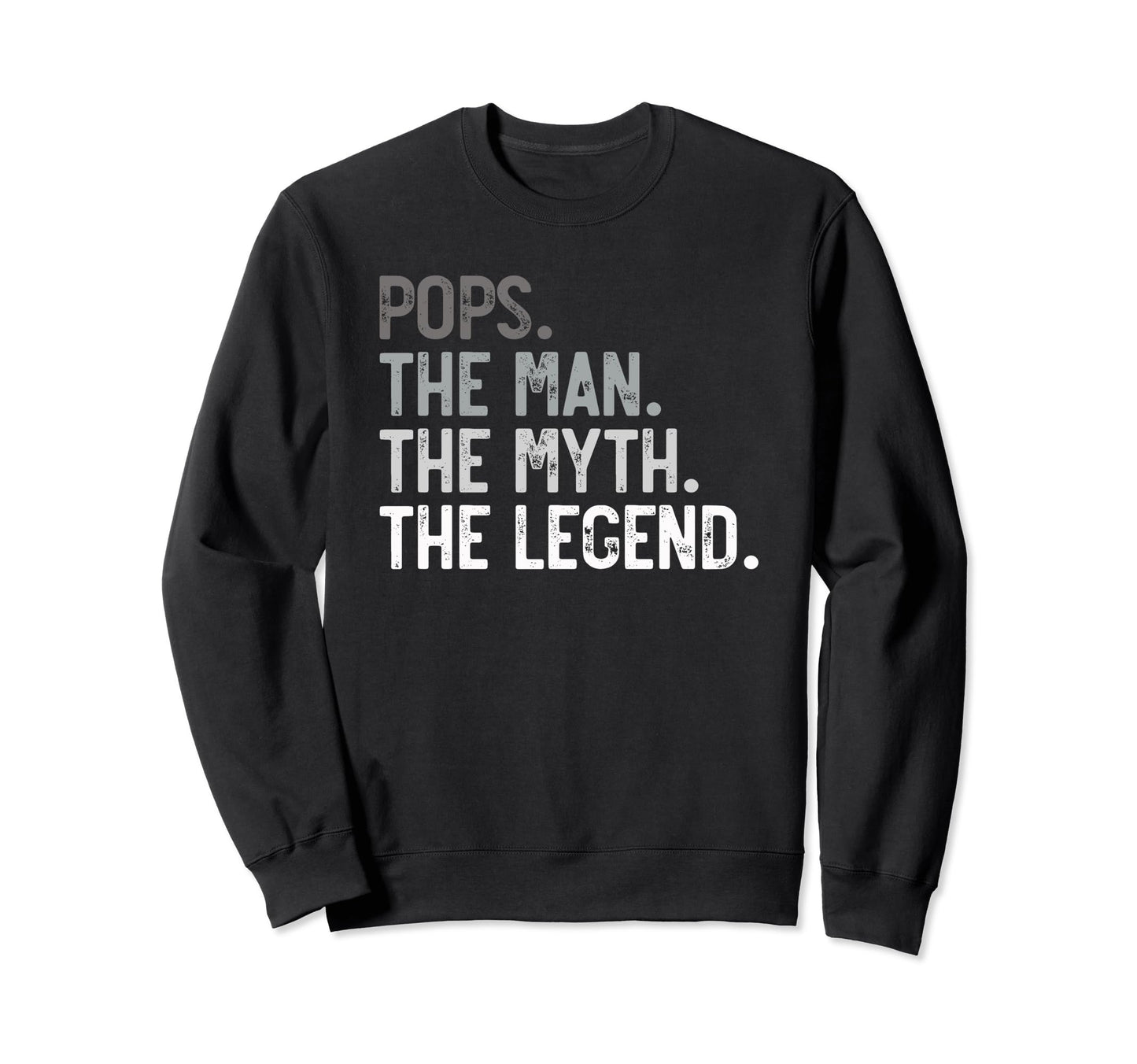 Pops Myth Legend Fathers Day Sweatshirt - Aesthetic Graphic for Adults - T-Shirt, Sweatshirt, Hoodie