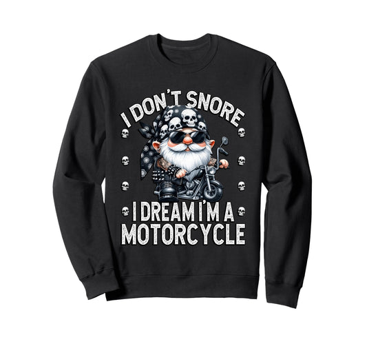 Biker Dad Gnome I Dont Snore I Dream Im Sweatshirt - Unique Graphic Unisex - T-Shirt, Sweatshirt, Hoodie