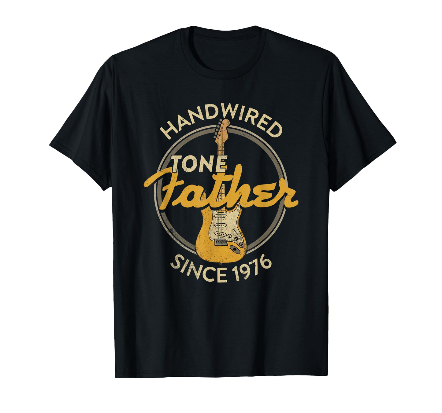 Guitar Dad Handwired Since 1976 Tone Father T-Shirt - Graphic Print Unisex - T-Shirt, Sweatshirt, Hoodie