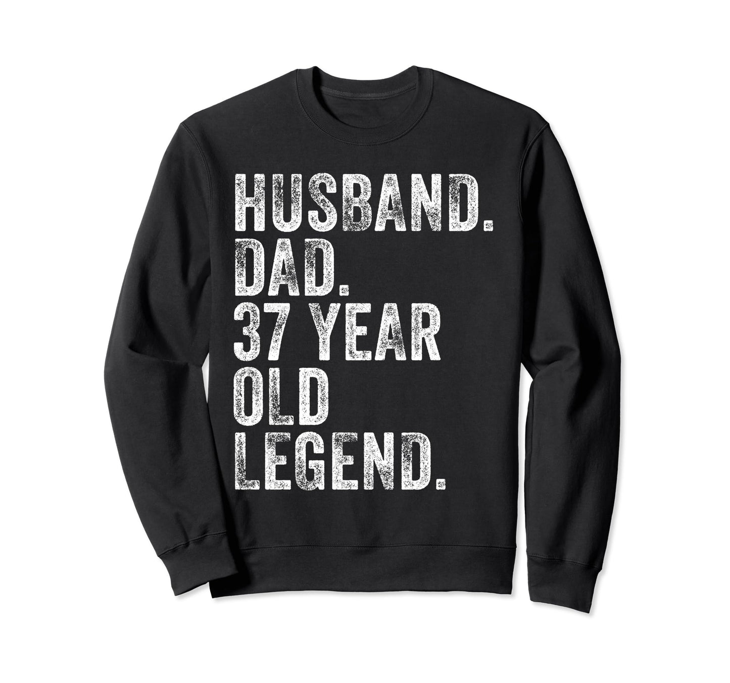 Husband Dad 37 Year Old Legend Sweatshirt - Custom Art Print Men Women - T-Shirt, Sweatshirt, Hoodie