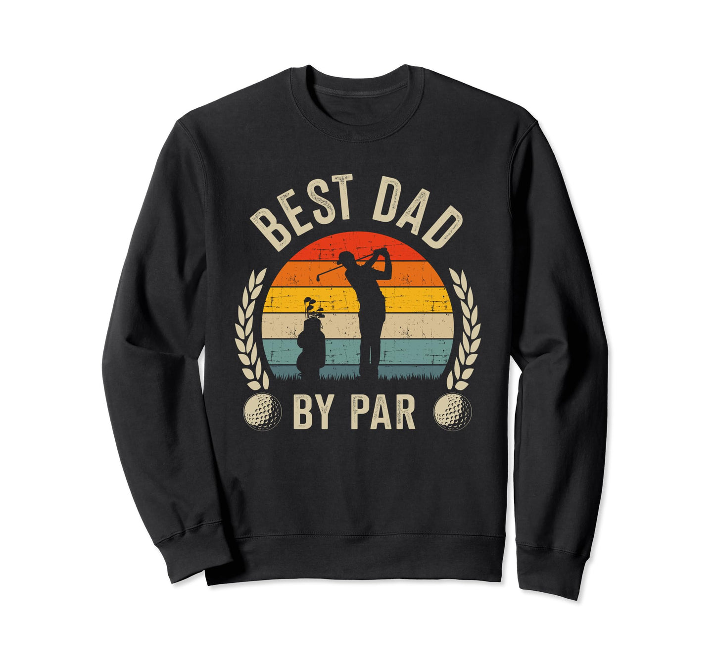 Best Dad Par Golf Fathers Day Sweatshirt - Aesthetic Graphic Men Women - T-Shirt, Sweatshirt, Hoodie