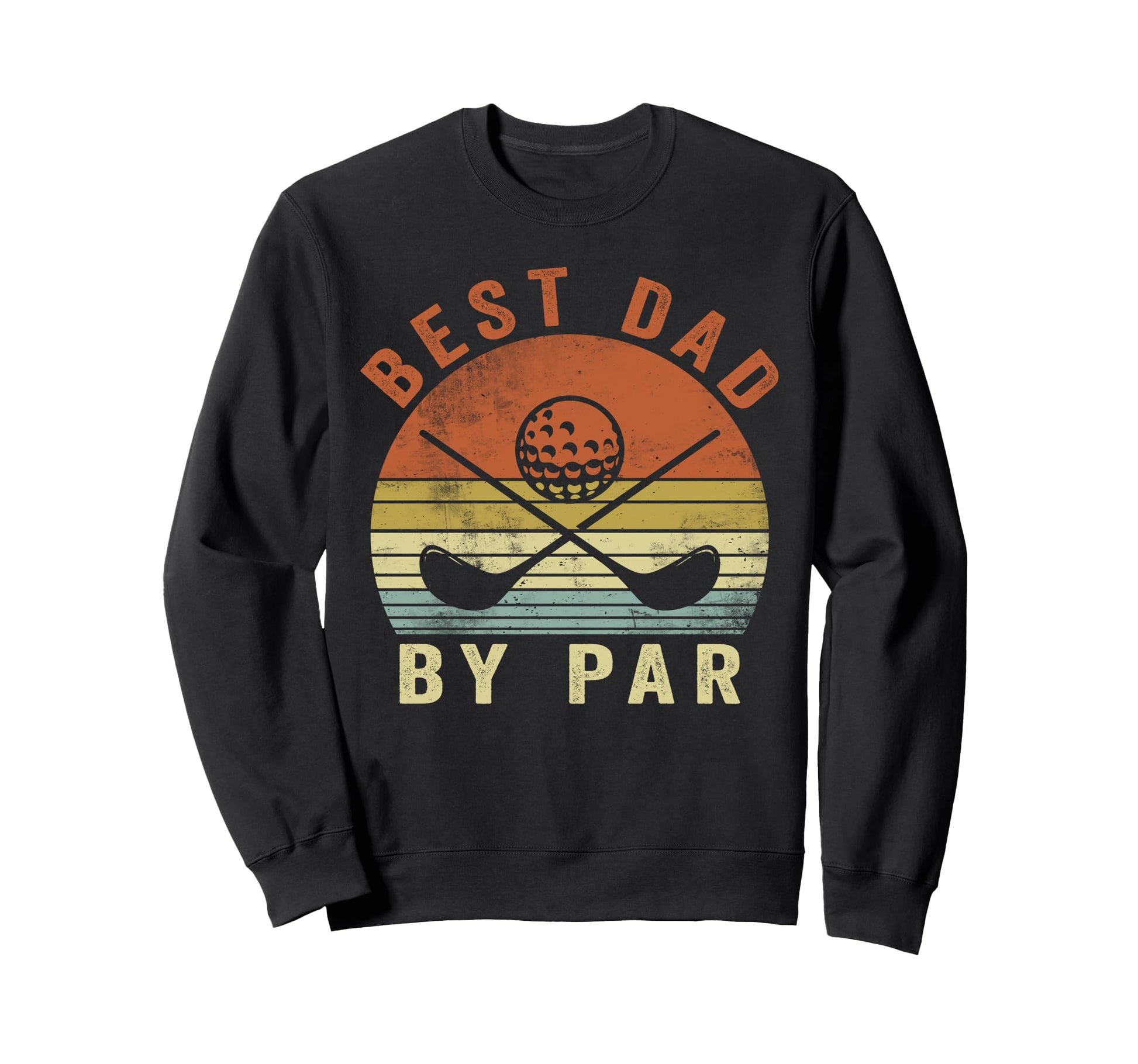 Funny Best Dad Par Golf Fathers Sweatshirt - Streetwear Style for Adults - T-Shirt, Sweatshirt, Hoodie