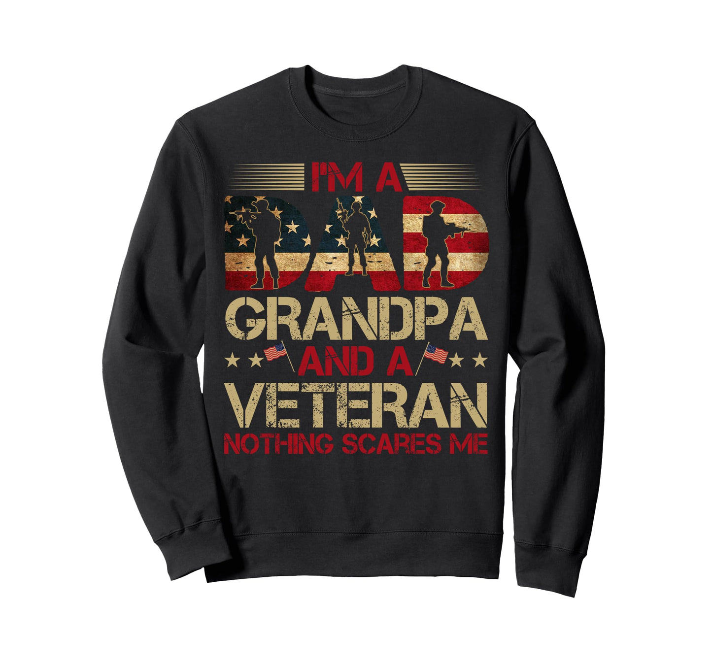 Im Dad Grandpa And Veteran Fathers Sweatshirt - Unique Graphic for Adults - T-Shirt, Sweatshirt, Hoodie