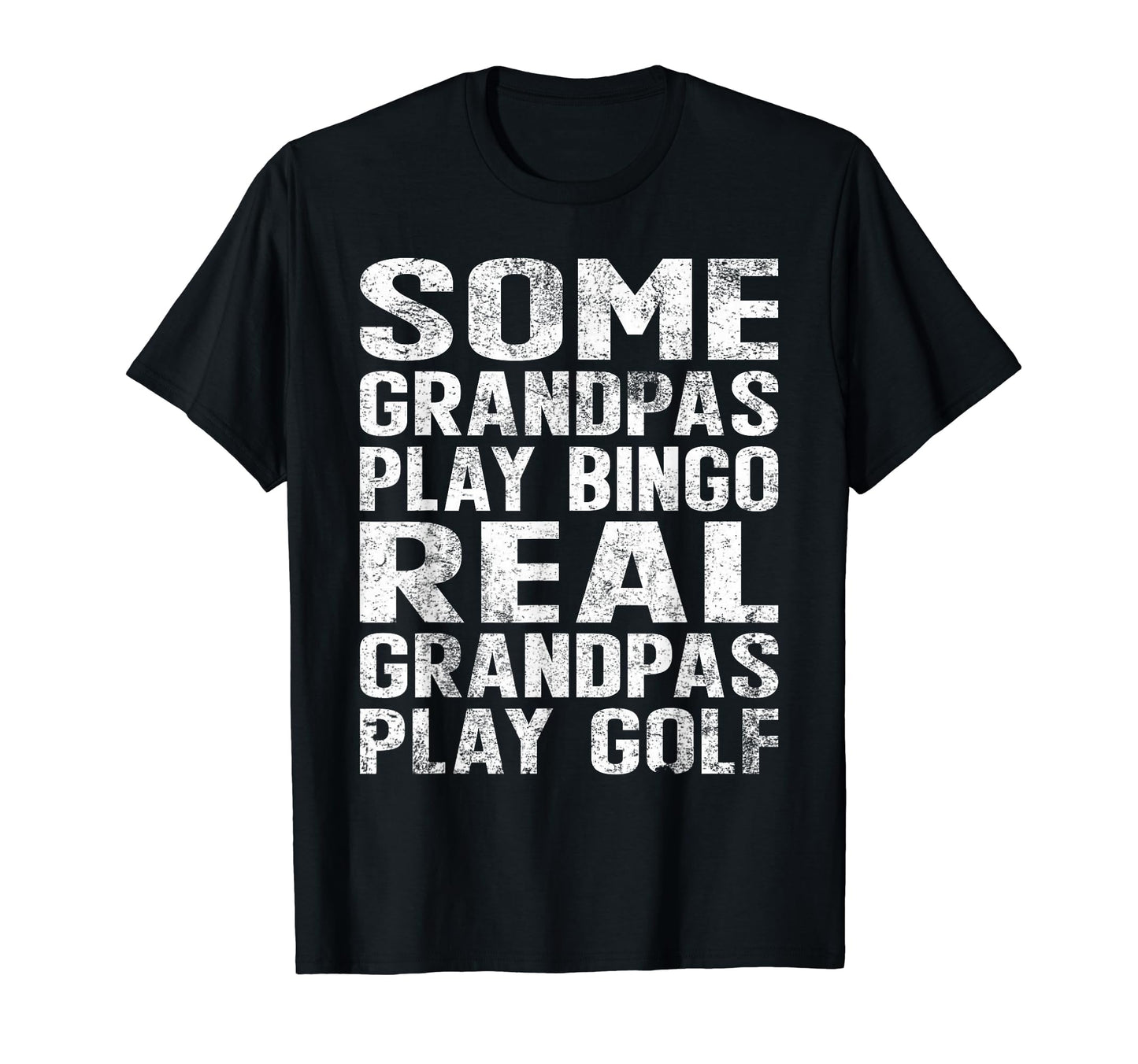 Mens Some Grandpas Play Bingo Real T-Shirt - Aesthetic Graphic for Adults - T-Shirt, Sweatshirt, Hoodie