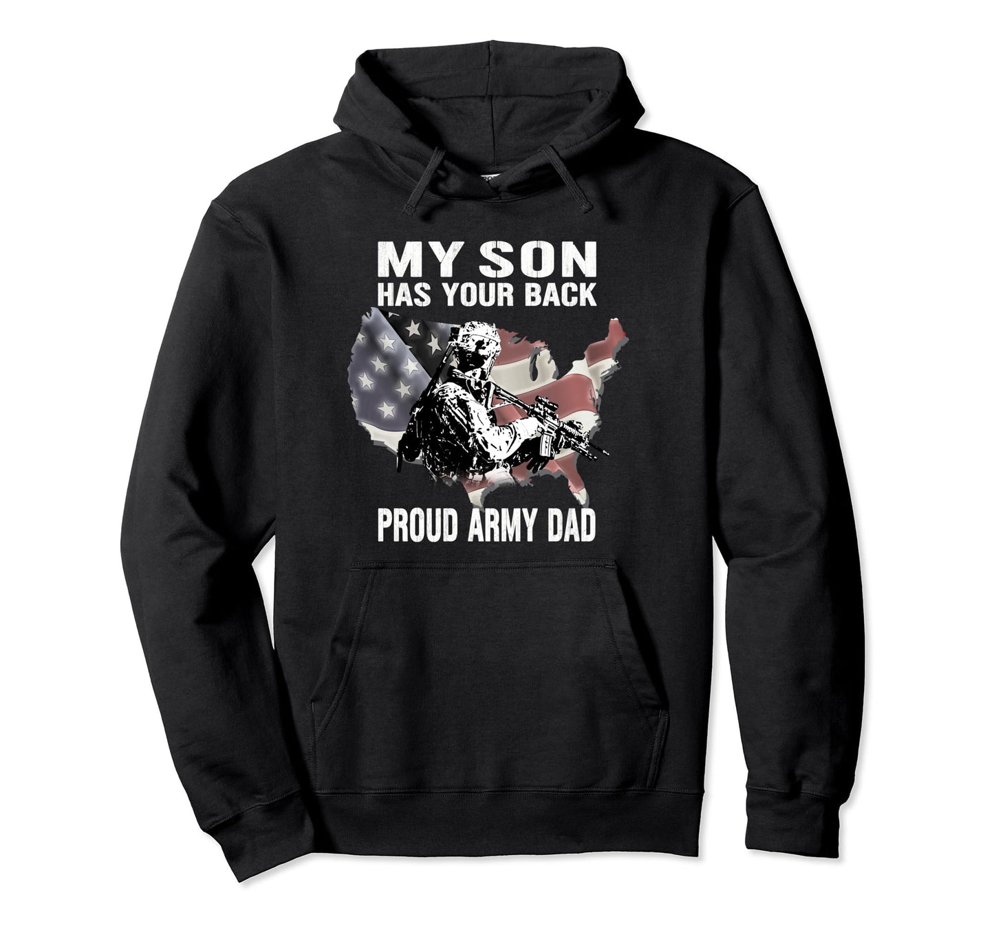 My Son Has Your Back Proud Army Dad Hoodie - Custom Art Print Men Women - T-Shirt, Sweatshirt, Hoodie