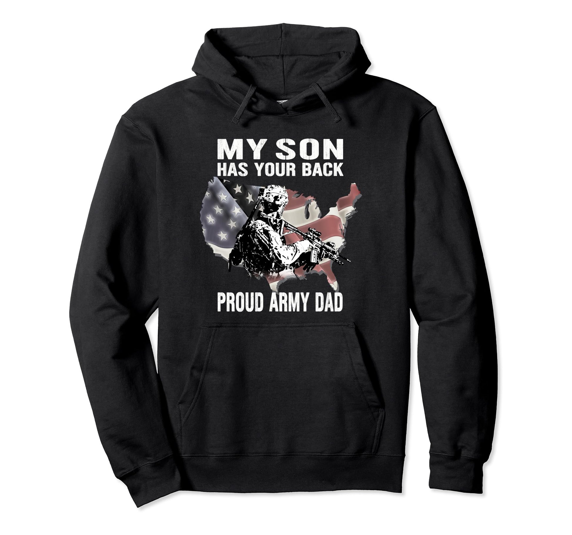 My Son Has Your Back Proud Army Dad Hoodie - Custom Art Print Men Women - T-Shirt, Sweatshirt, Hoodie