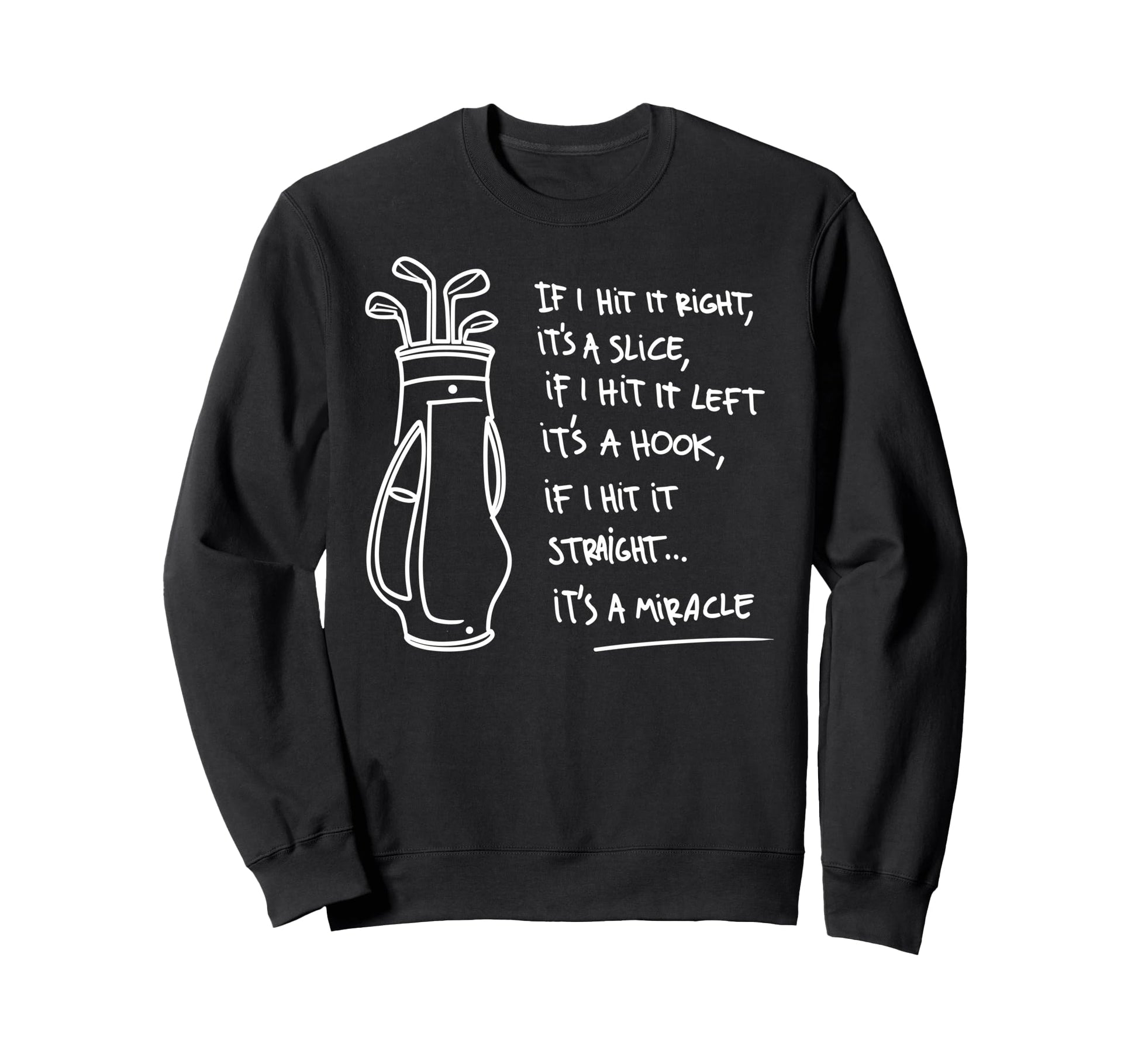 Golf Golfing Golf Player Golfer Funny Sweatshirt - Novelty Apparel Unisex - T-Shirt, Sweatshirt, Hoodie