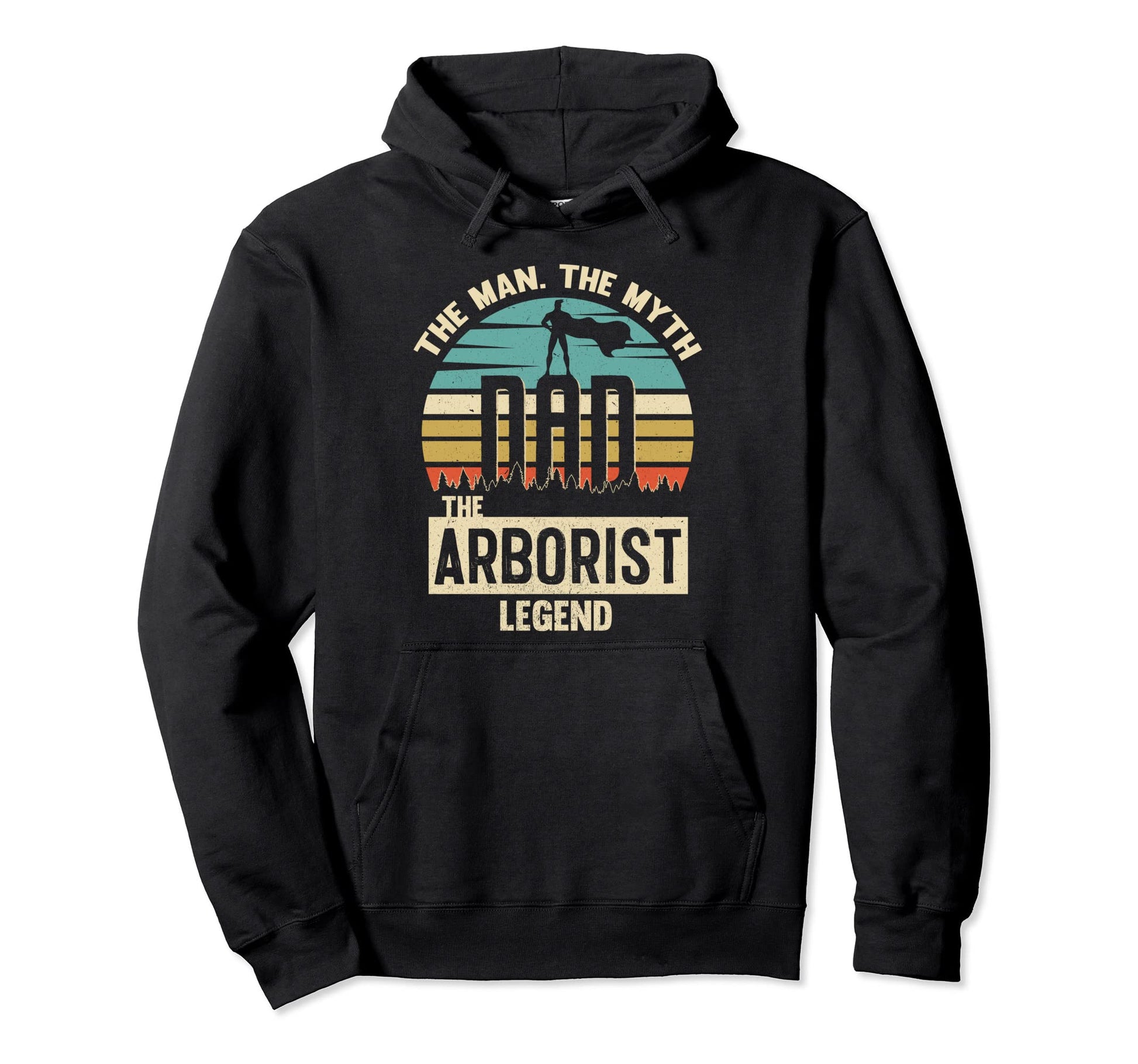 Myth Legend Dad Arborist Hoodie - Fun Novelty Design Unisex - T-Shirt, Sweatshirt, Hoodie