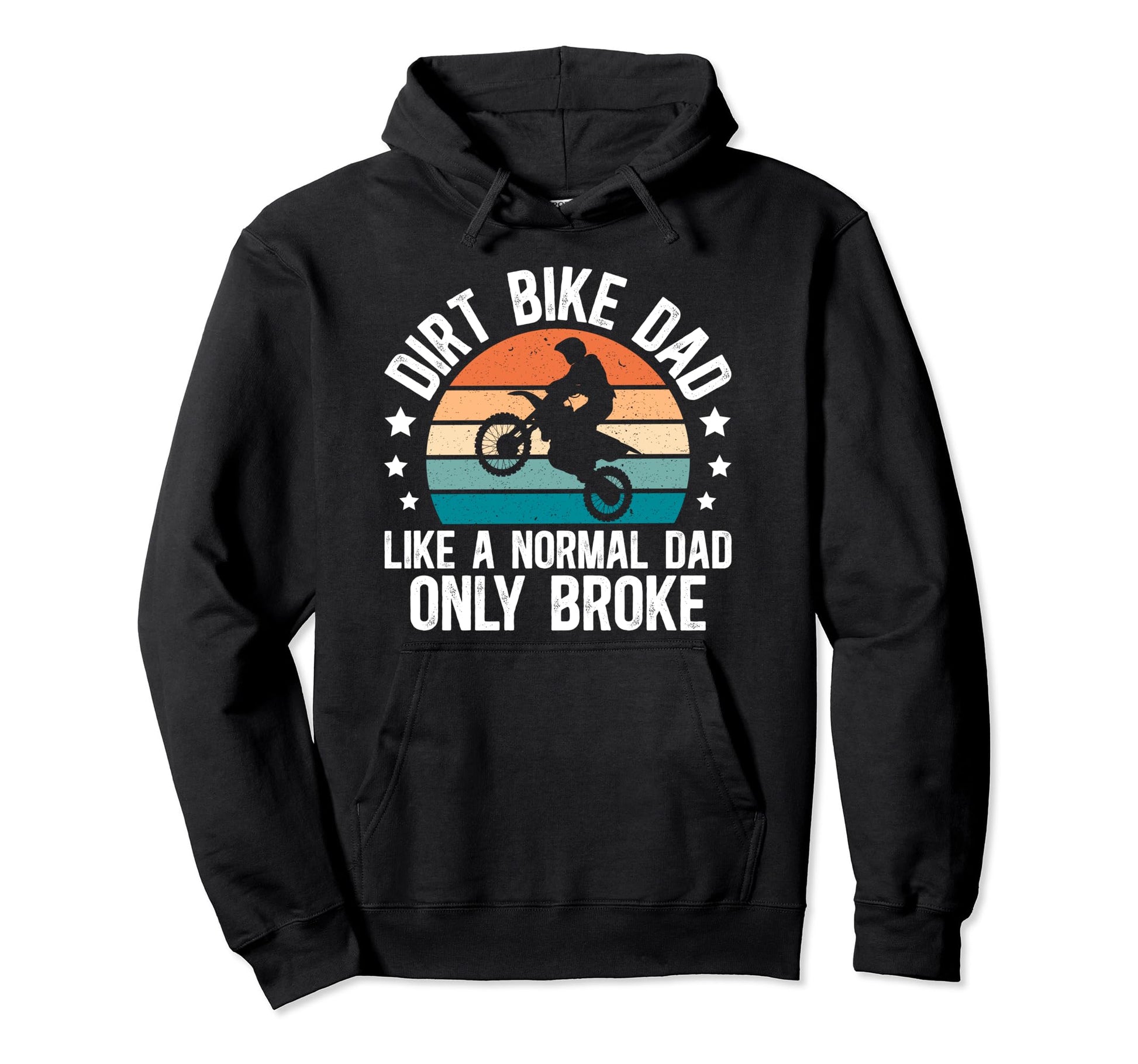 Dirt Bike Dad Broke Dad Dirt Biker Hoodie - Casual Everyday Wear Men Women - T-Shirt, Sweatshirt, Hoodie