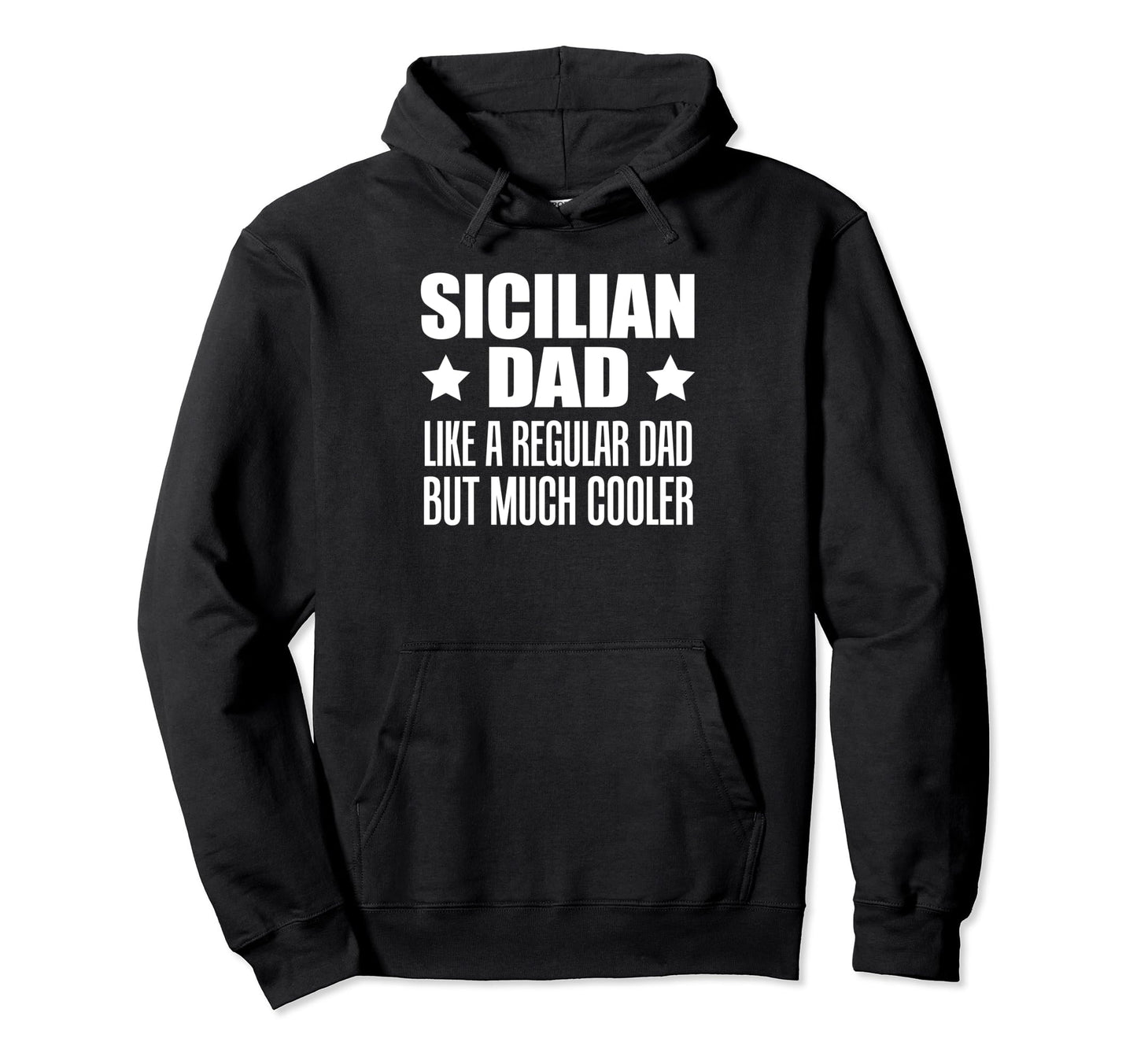 Sicilian Dad Like Regular Dad But Much Hoodie - Unique Graphic Unisex - T-Shirt, Sweatshirt, Hoodie