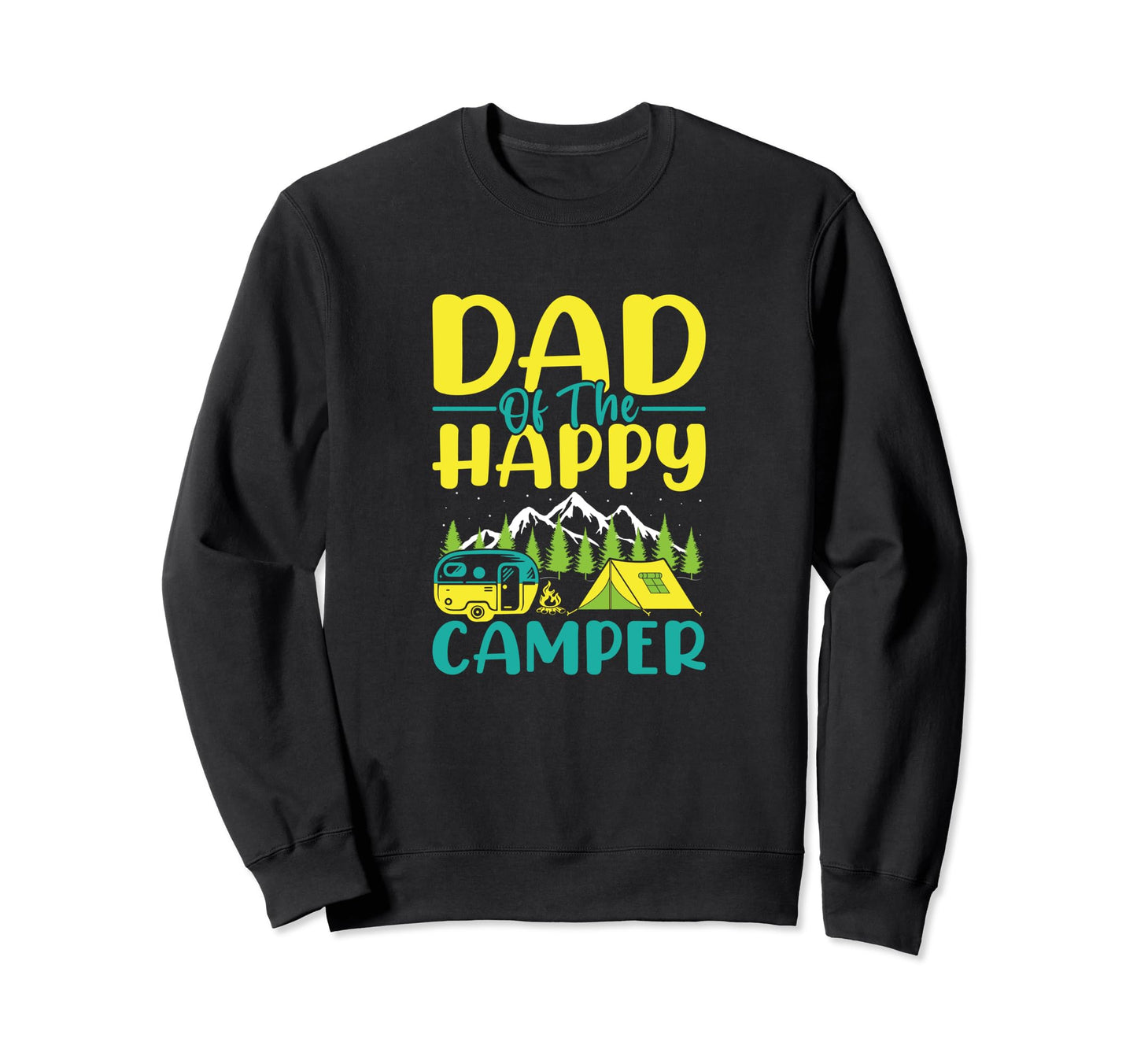 Dad Happy Camper Funny Family Sweatshirt - Custom Art Print for Adults - T-Shirt, Sweatshirt, Hoodie