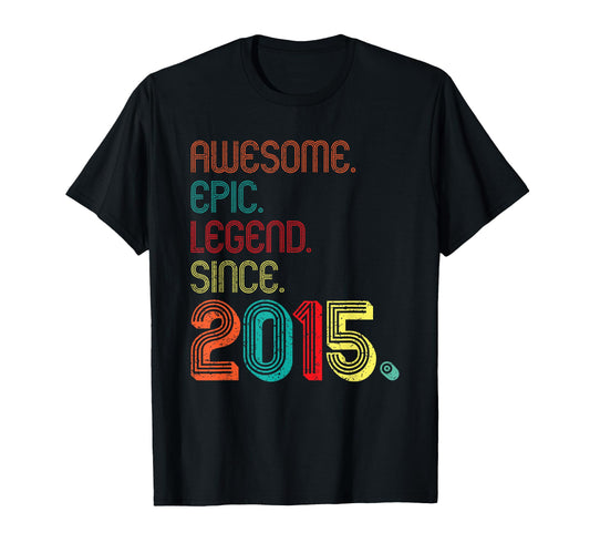 Awesome Epic Legend Since 2015 T-Shirt - Casual Everyday Wear for Adults - T-Shirt, Sweatshirt, Hoodie