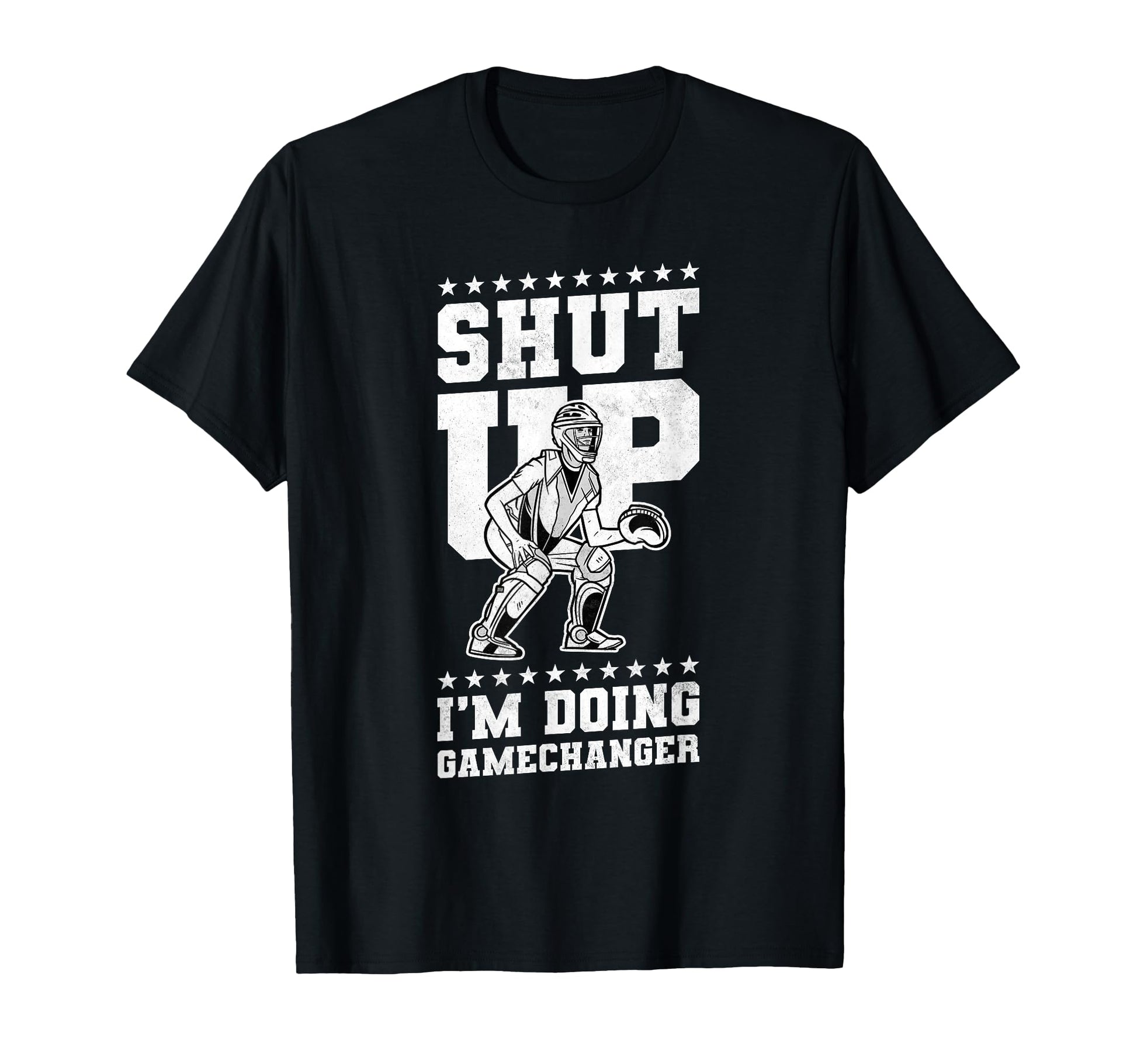 Shut Up Im Doing Gamechanger Baseball T-Shirt - Casual Everyday Wear Unisex - T-Shirt, Sweatshirt, Hoodie
