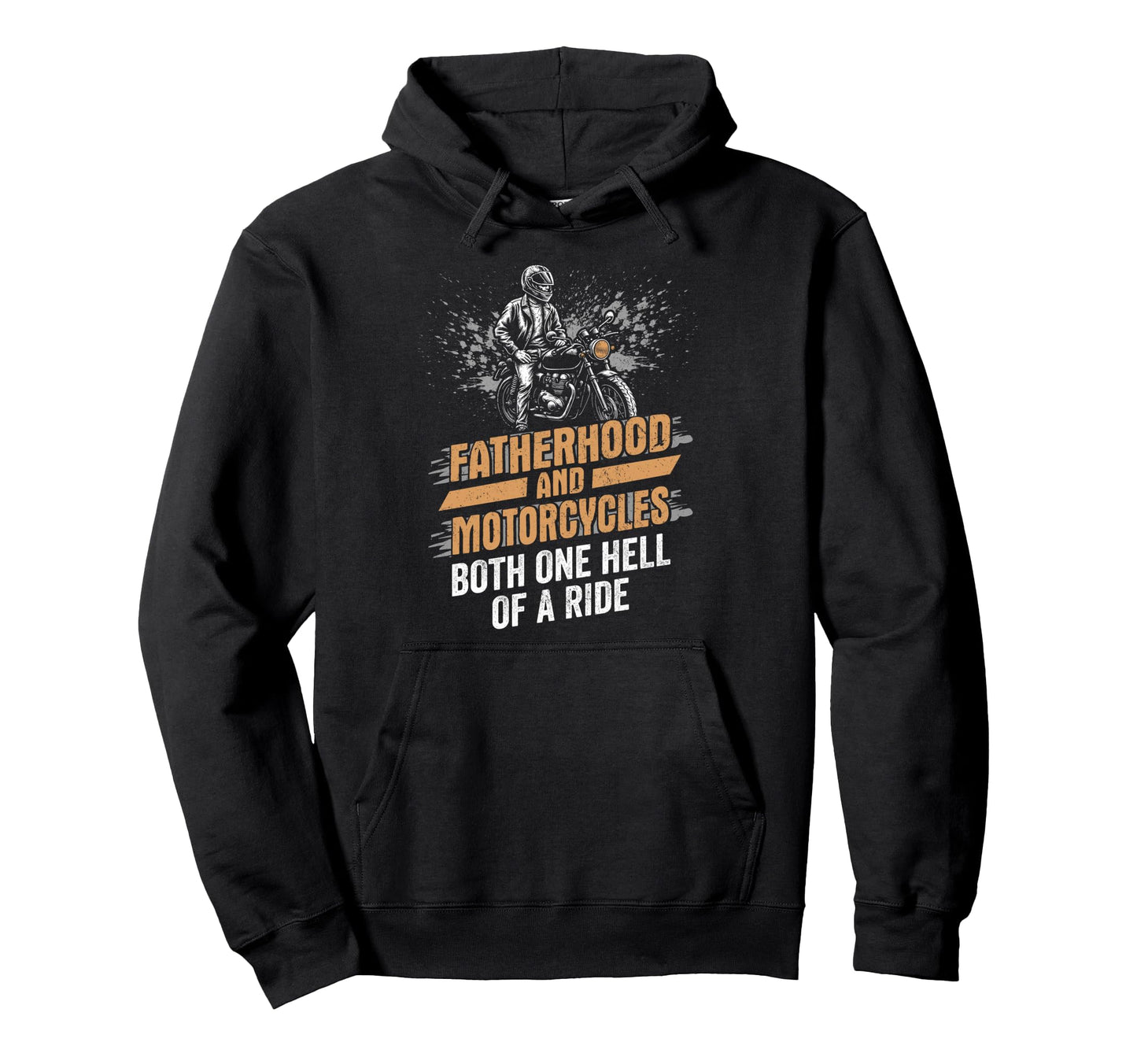 Biker Fatherhood And Motorcycles Hoodie - Casual Everyday Wear Men Women - T-Shirt, Sweatshirt, Hoodie