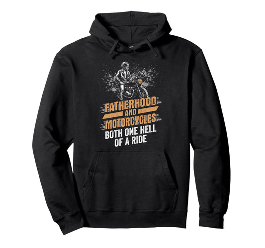 Biker Fatherhood And Motorcycles Hoodie - Casual Everyday Wear Men Women - T-Shirt, Sweatshirt, Hoodie