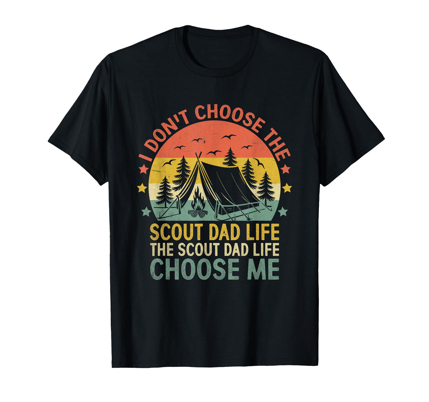 Scout Dad Life Choose Me Camping T-Shirt - Graphic Print Men Women - T-Shirt, Sweatshirt, Hoodie