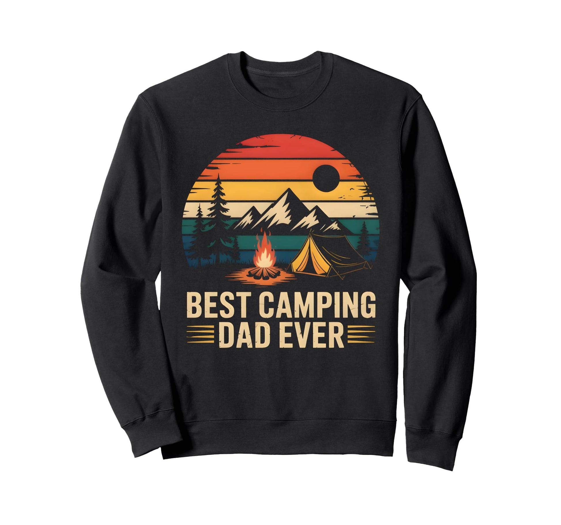 Best Camping Dad Ever Funny Fathers Sweatshirt - Graphic Print Men Women - T-Shirt, Sweatshirt, Hoodie
