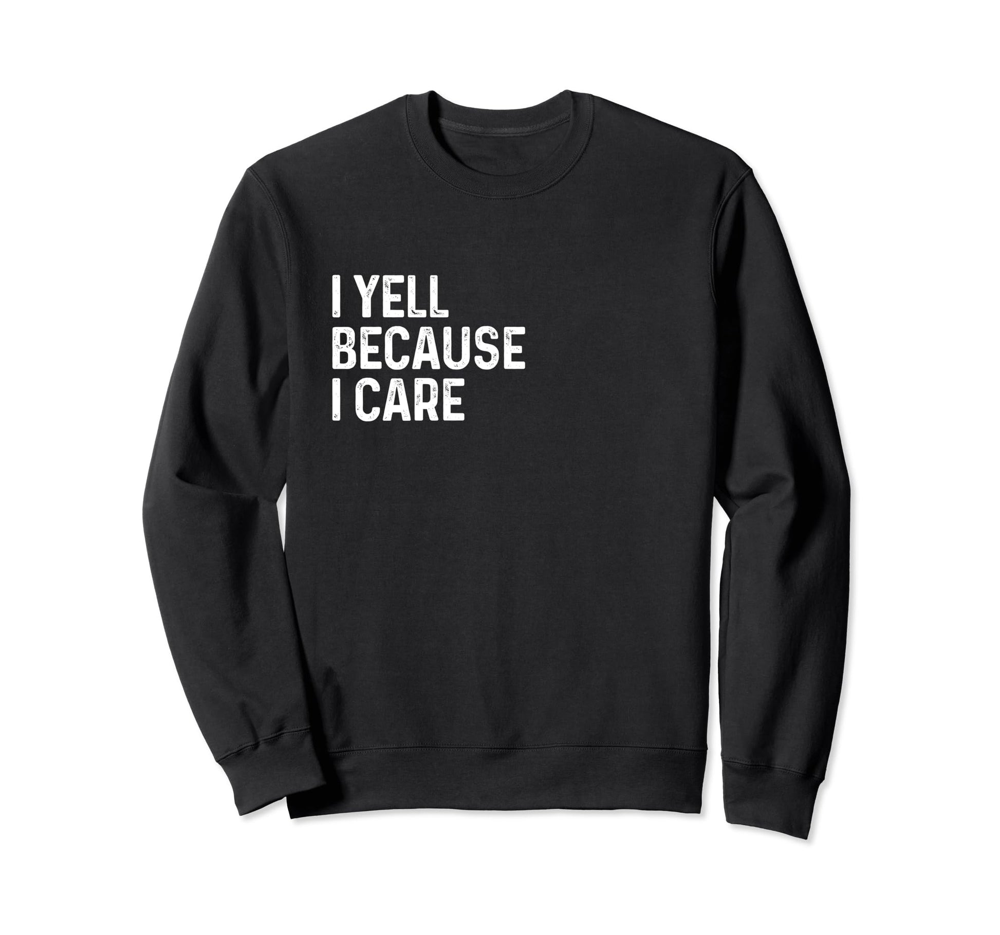 I Yell Because I Care Soccer Sweatshirt - Graphic Print for Adults - T-Shirt, Sweatshirt, Hoodie