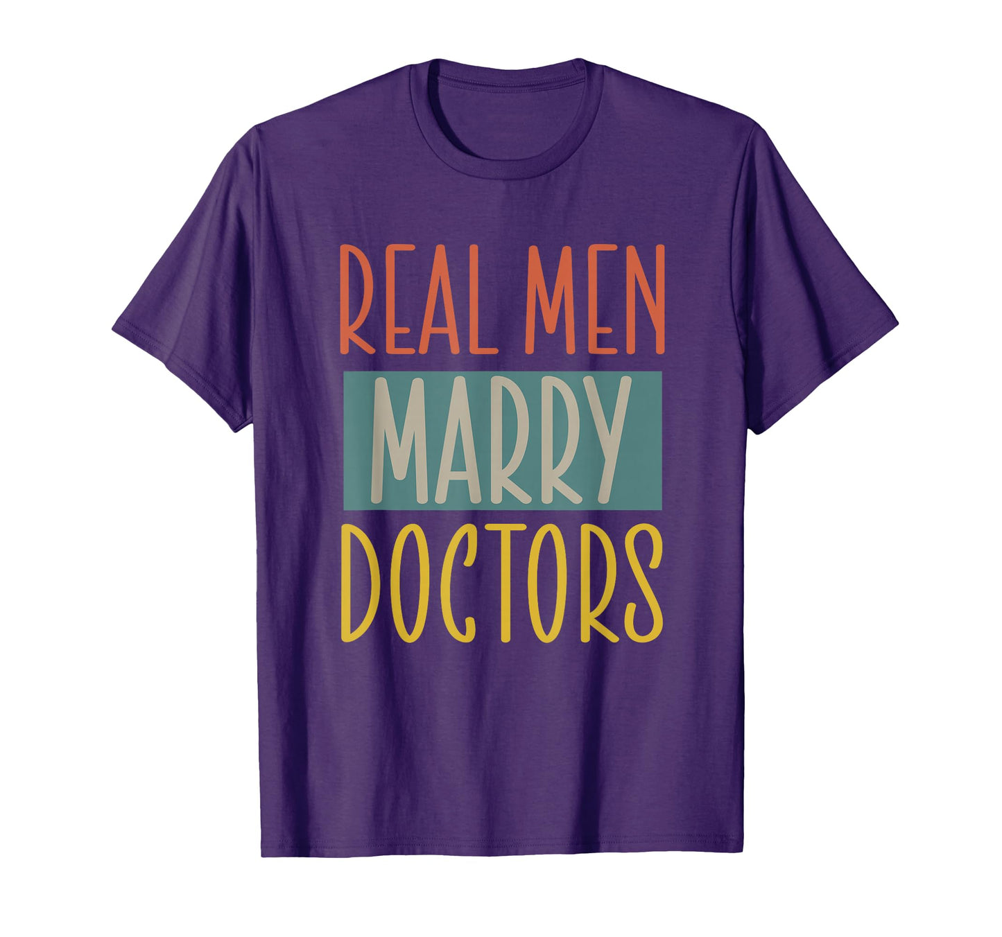 Real Marry Doctors Husband Married To T-Shirt - Novelty Apparel Men Women - T-Shirt, Sweatshirt, Hoodie