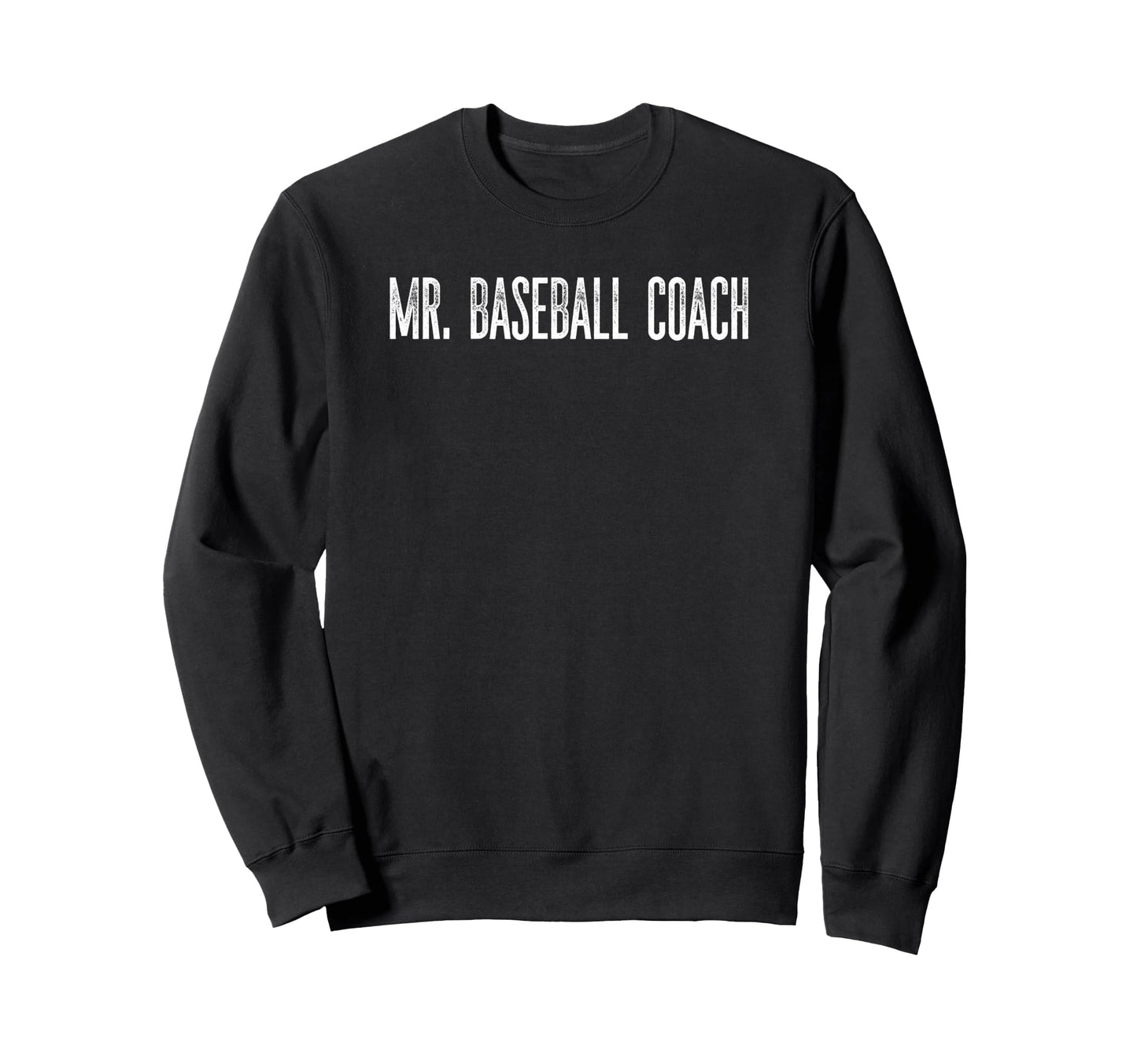 Mr Baseball Coach Funny Text Husband Sweatshirt - Custom Art Print Unisex - T-Shirt, Sweatshirt, Hoodie