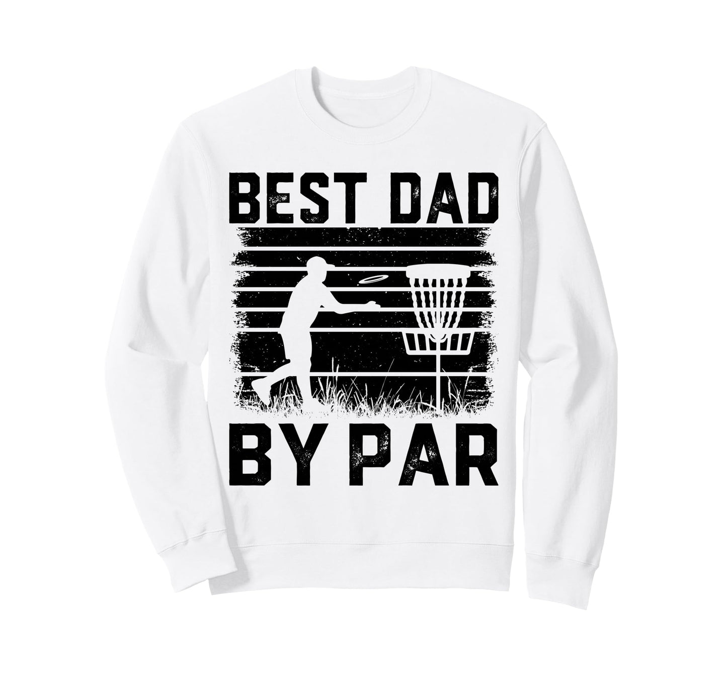 Best Dad Bar Disc Golf Lovers Funny Sweatshirt - Graphic Print for Adults - T-Shirt, Sweatshirt, Hoodie