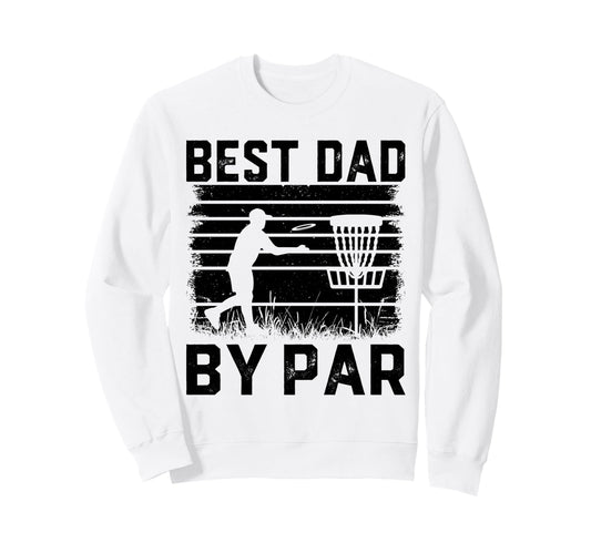 Best Dad Bar Disc Golf Lovers Funny Sweatshirt - Graphic Print for Adults - T-Shirt, Sweatshirt, Hoodie