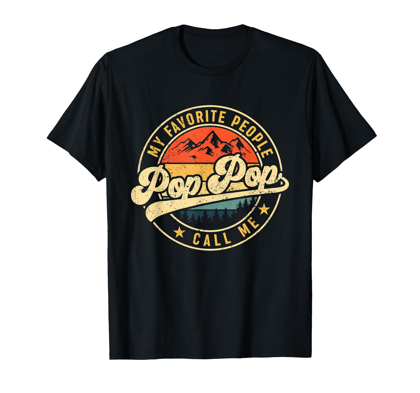 My Favorite People Call Me Pop Pop T-Shirt - Unique Graphic Men Women - T-Shirt, Sweatshirt, Hoodie