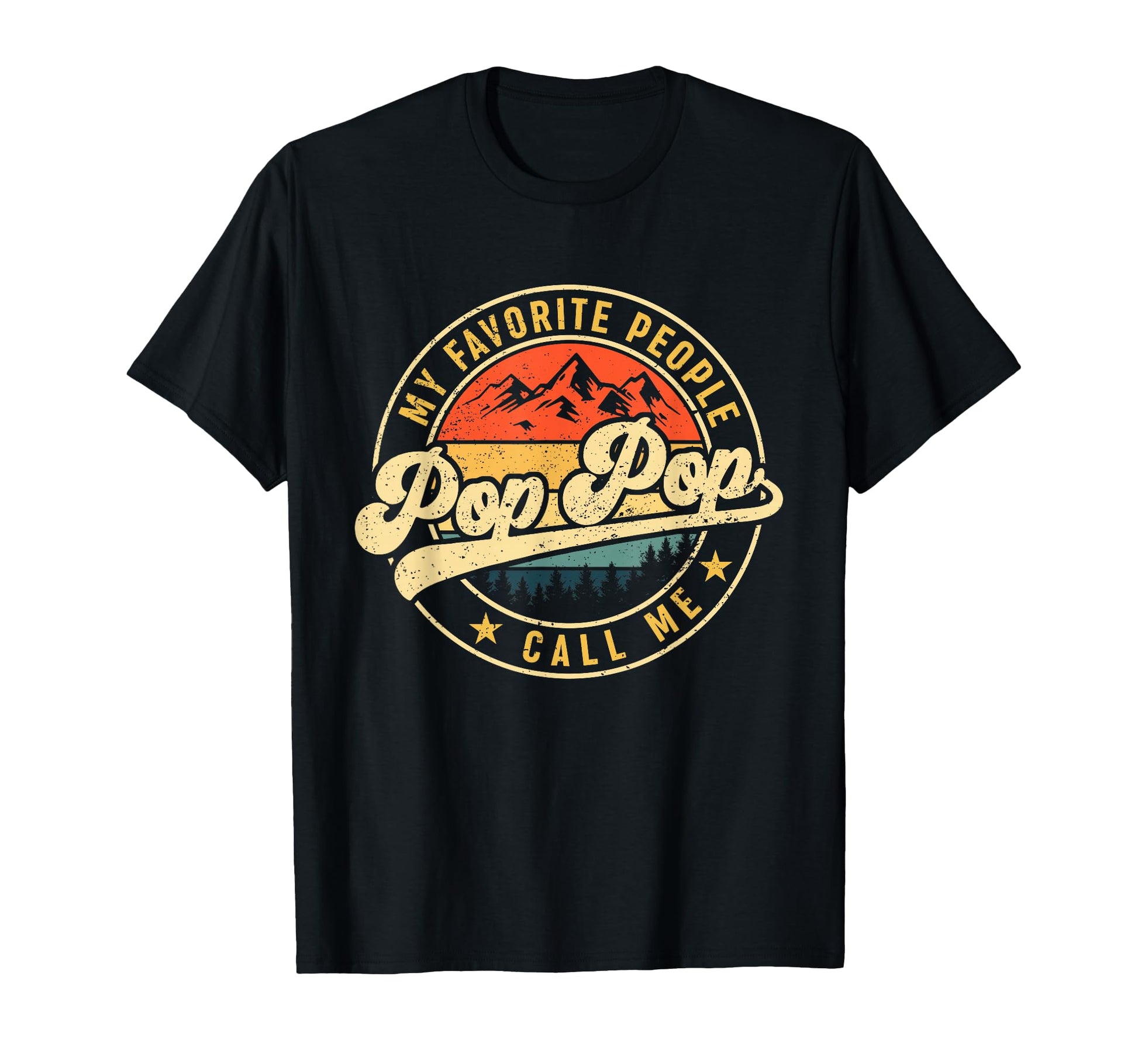 My Favorite People Call Me Pop Pop T-Shirt - Unique Graphic Men Women - T-Shirt, Sweatshirt, Hoodie