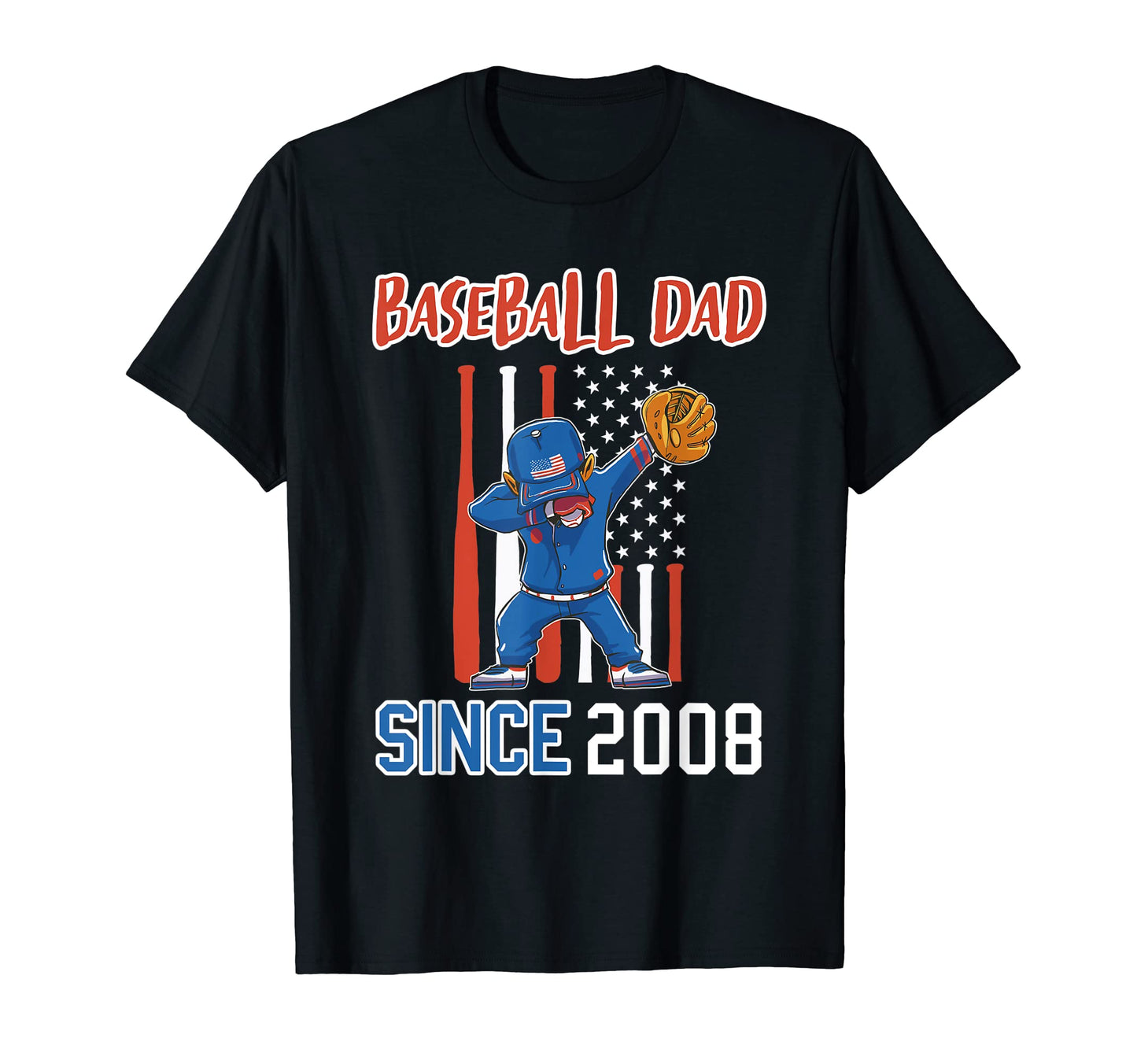 Baseball Dad Since 2008 T-Shirt - Streetwear Style for Adults - T-Shirt, Sweatshirt, Hoodie