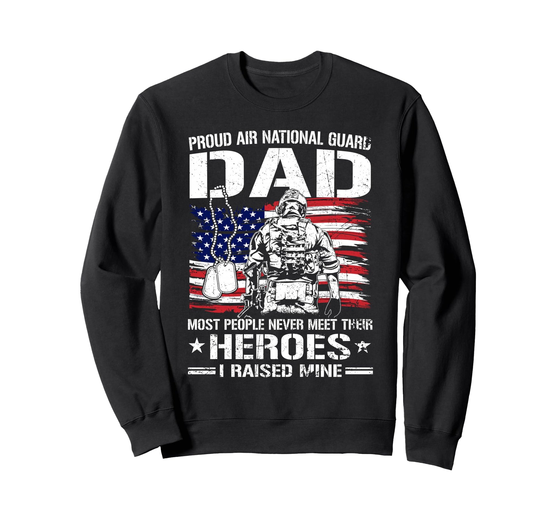 Proud Air National Guard Dad I Sweatshirt - Aesthetic Graphic Men Women - T-Shirt, Sweatshirt, Hoodie
