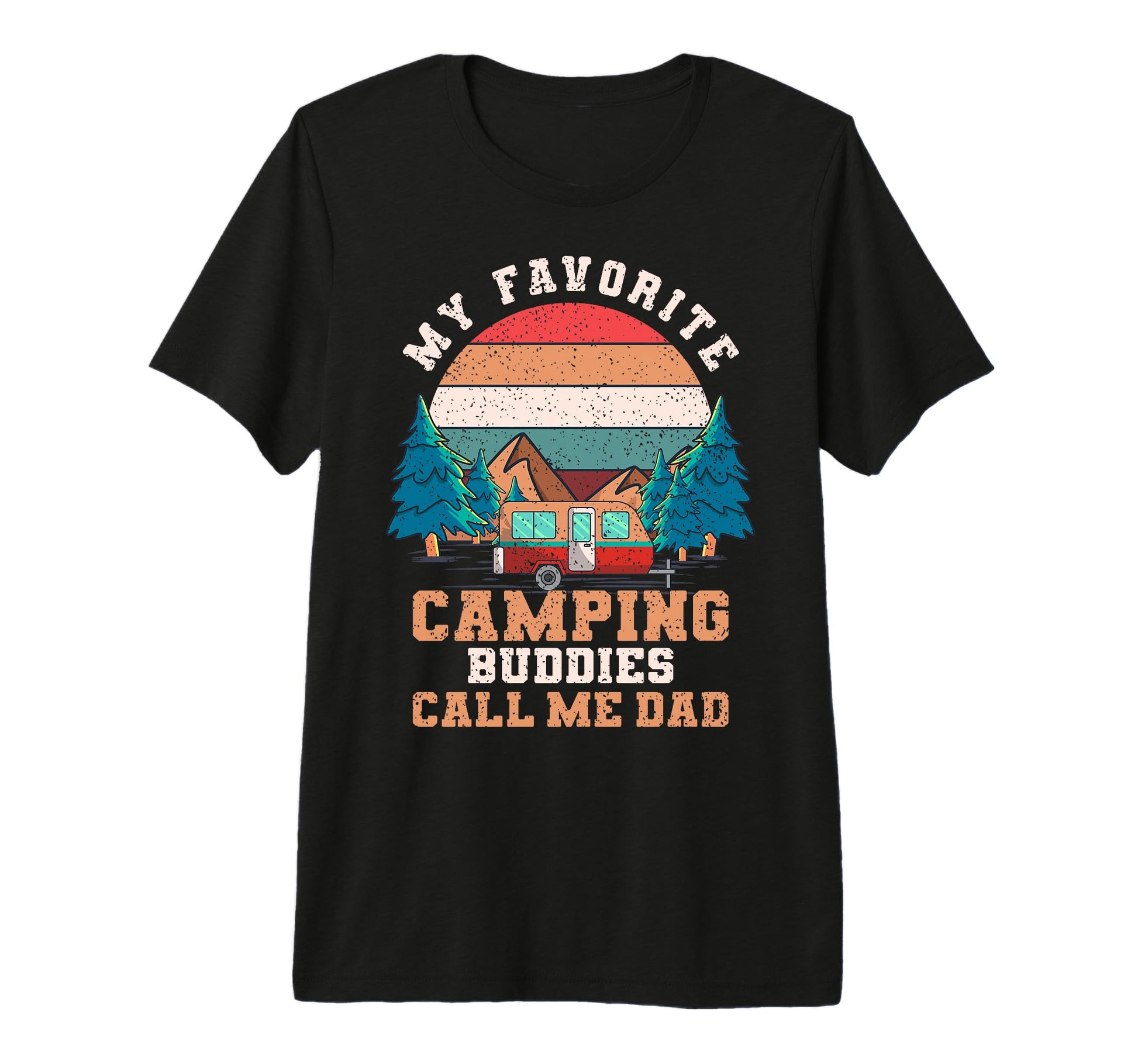 My Favorite Camping Buddies Call Me Dad Dad T-Shirt - Graphic Print Unisex - T-Shirt, Sweatshirt, Hoodie