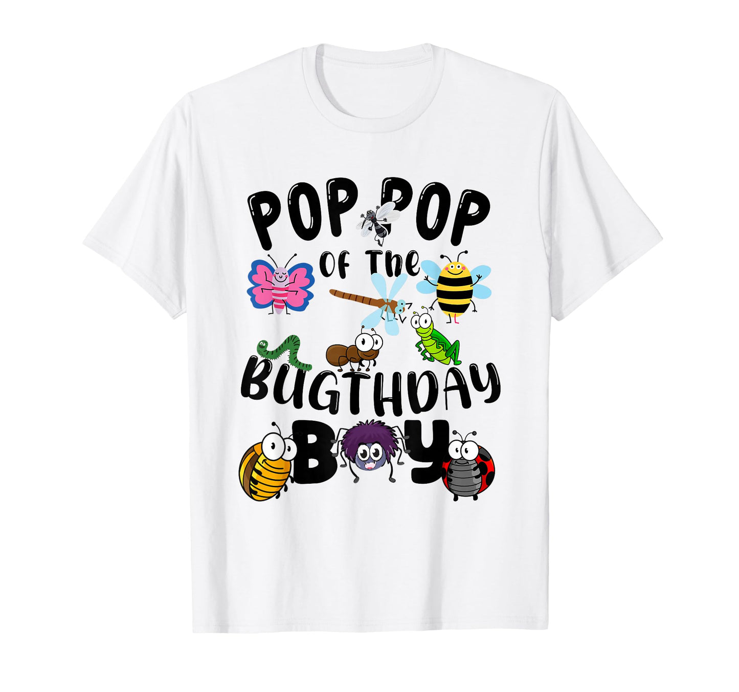 Pop Pop Bugthday Bug Themed Bday Party T-Shirt - Aesthetic Graphic Unisex - T-Shirt, Sweatshirt, Hoodie