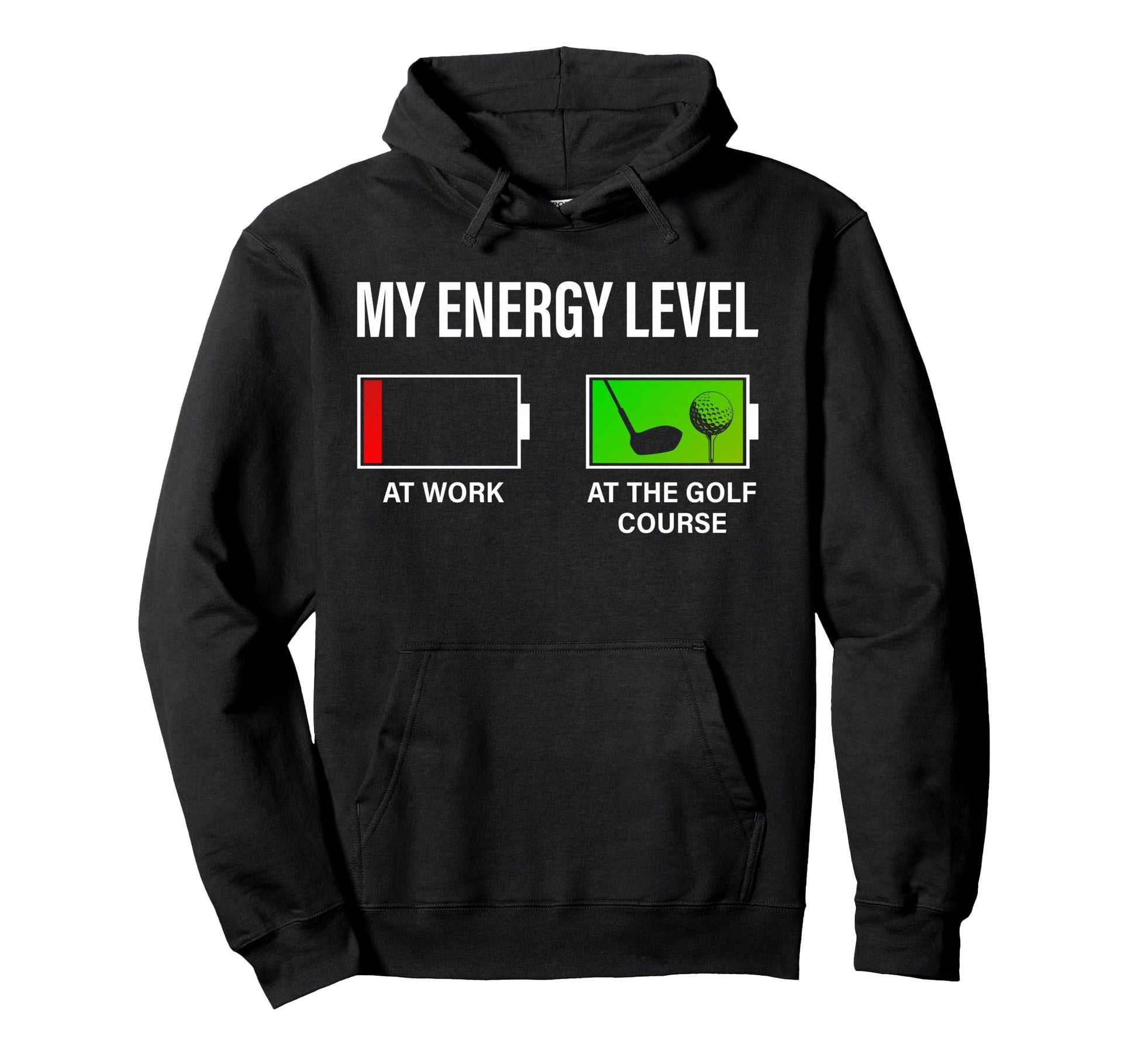 Golf Lover My Energy Level Funny Golfing Hoodie - Novelty Apparel Unisex - T-Shirt, Sweatshirt, Hoodie
