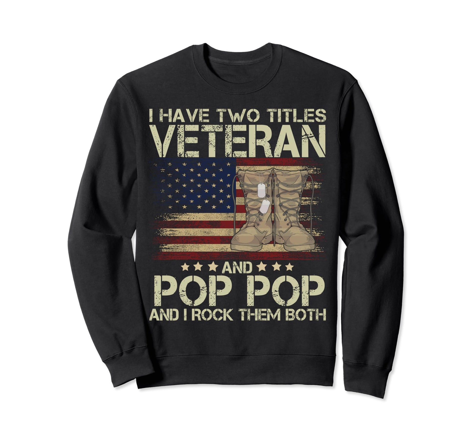 I Have Two Titles Veteran And Pop Sweatshirt - Minimalist Print Men Women - T-Shirt, Sweatshirt, Hoodie