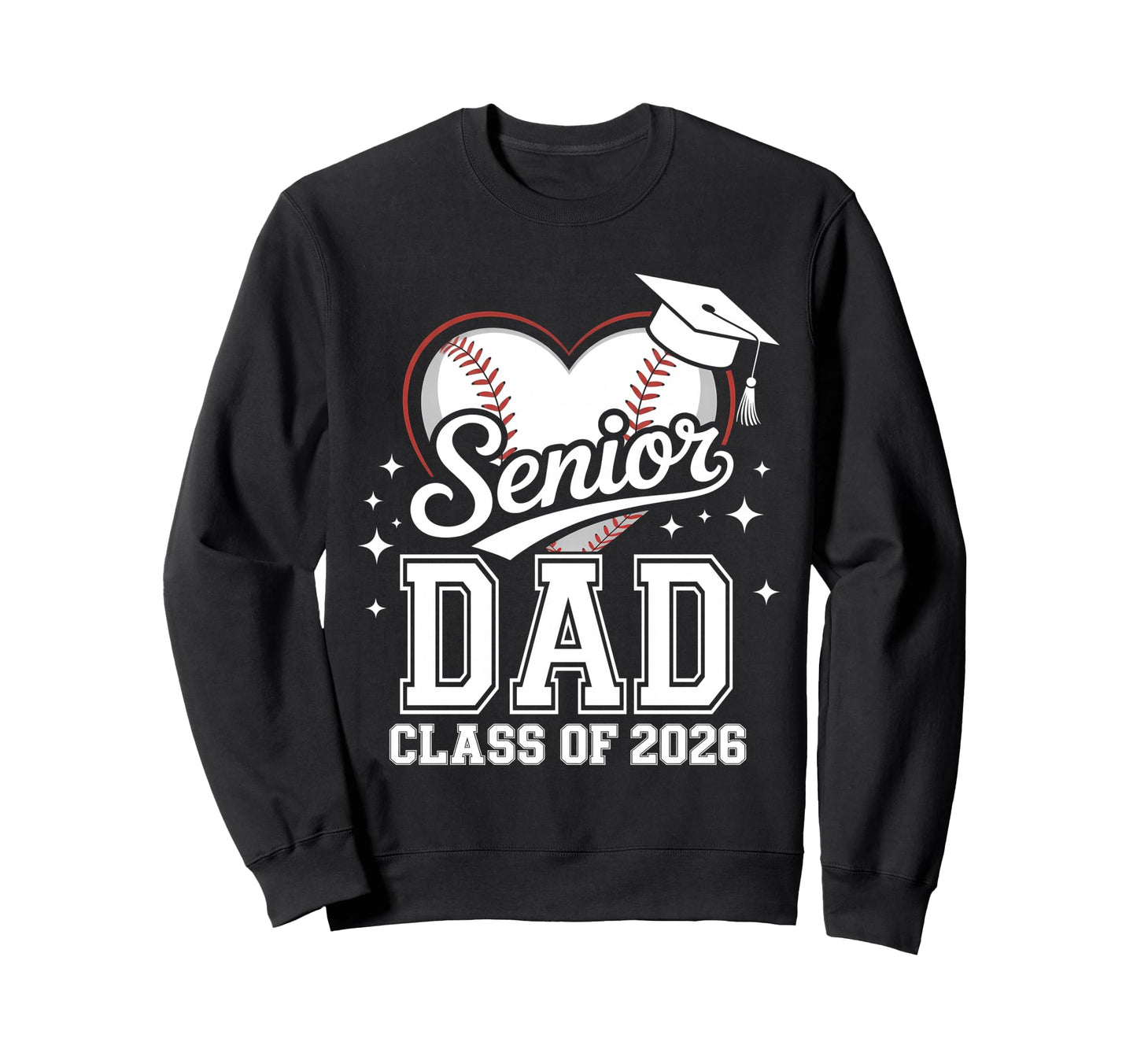 Senior Dad Class 2026 Baseball Sweatshirt - Streetwear Style Men Women - T-Shirt, Sweatshirt, Hoodie