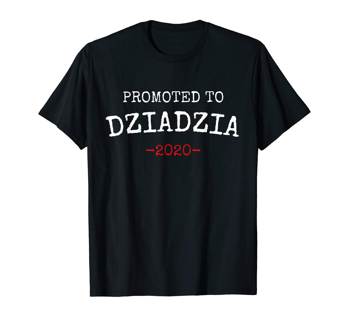 Mens Promoted To Dziadzia 2020 T-Shirt - Casual Everyday Wear Men Women - T-Shirt, Sweatshirt, Hoodie