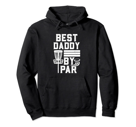 Best Daddy Par Fathers Day Papa Dad Hoodie - Custom Art Print for Adults - T-Shirt, Sweatshirt, Hoodie