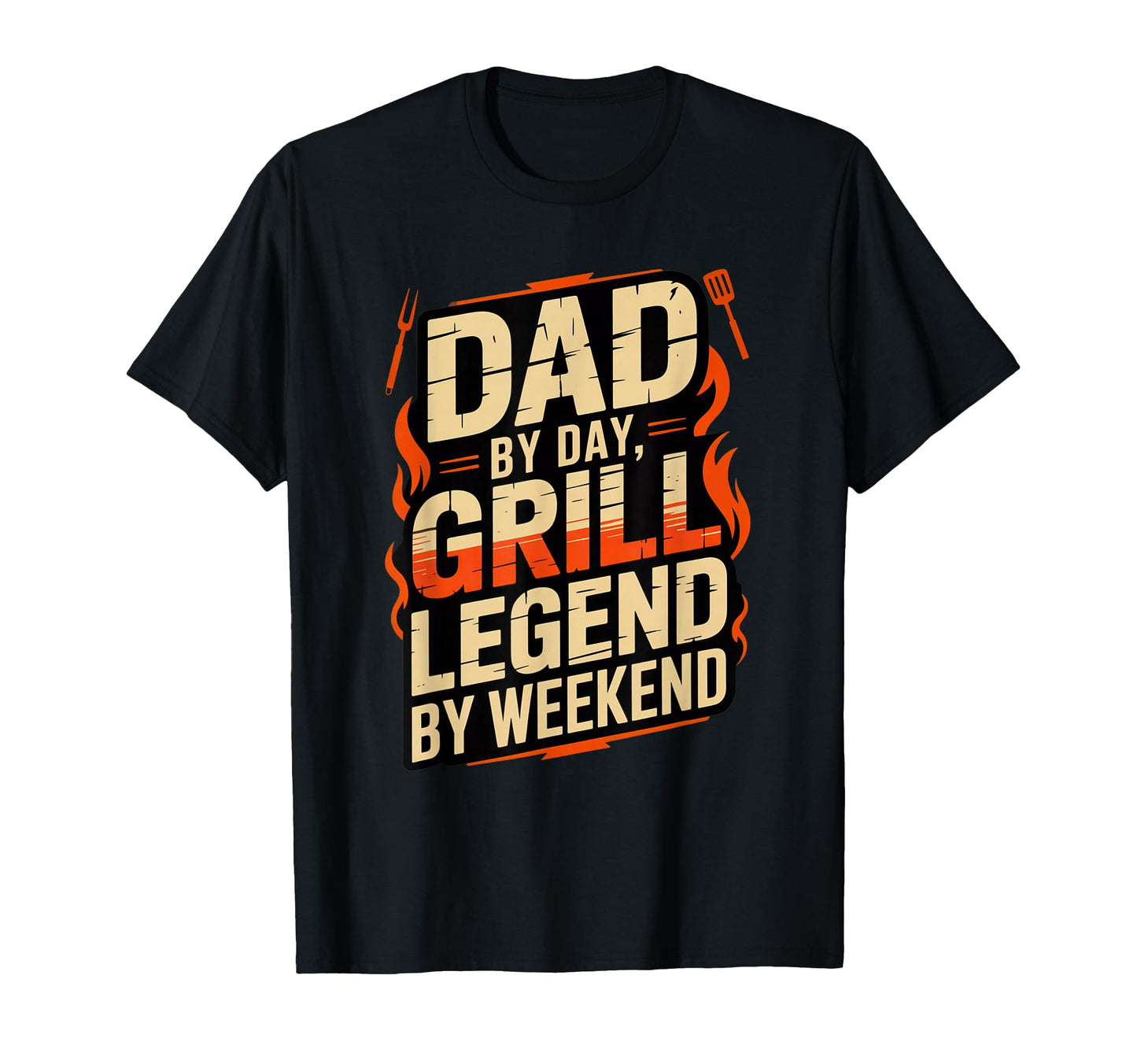 Dad Day Grill Legend Weekend Funny Bbq T-Shirt - Trendy Graphic for Adults - T-Shirt, Sweatshirt, Hoodie