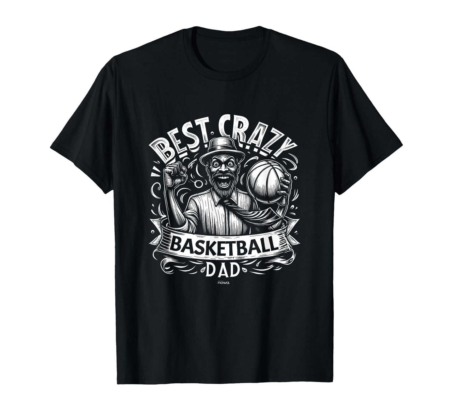 Mens Best Crazy Basketball Dad Hat T-Shirt - Fun Novelty Design Men Women - T-Shirt, Sweatshirt, Hoodie