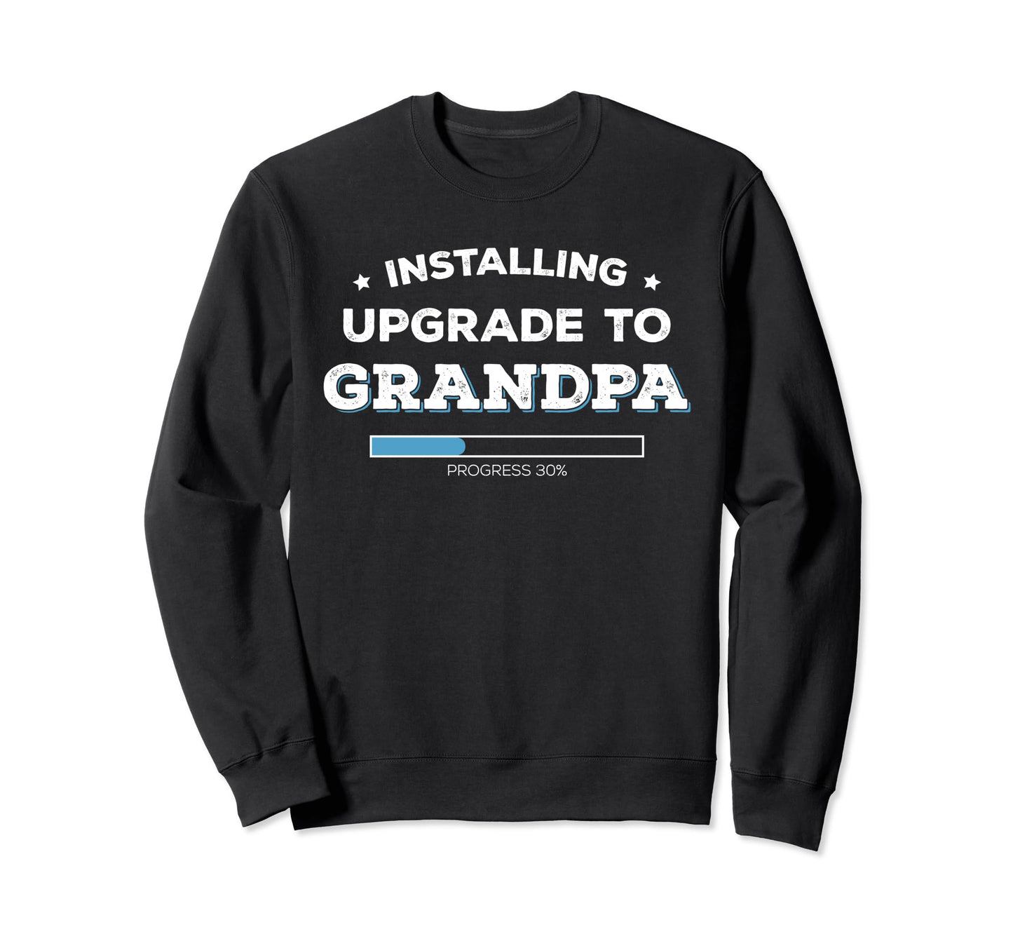 Installing Upgrade To Grandpa News Sweatshirt - Unique Graphic Men Women - T-Shirt, Sweatshirt, Hoodie