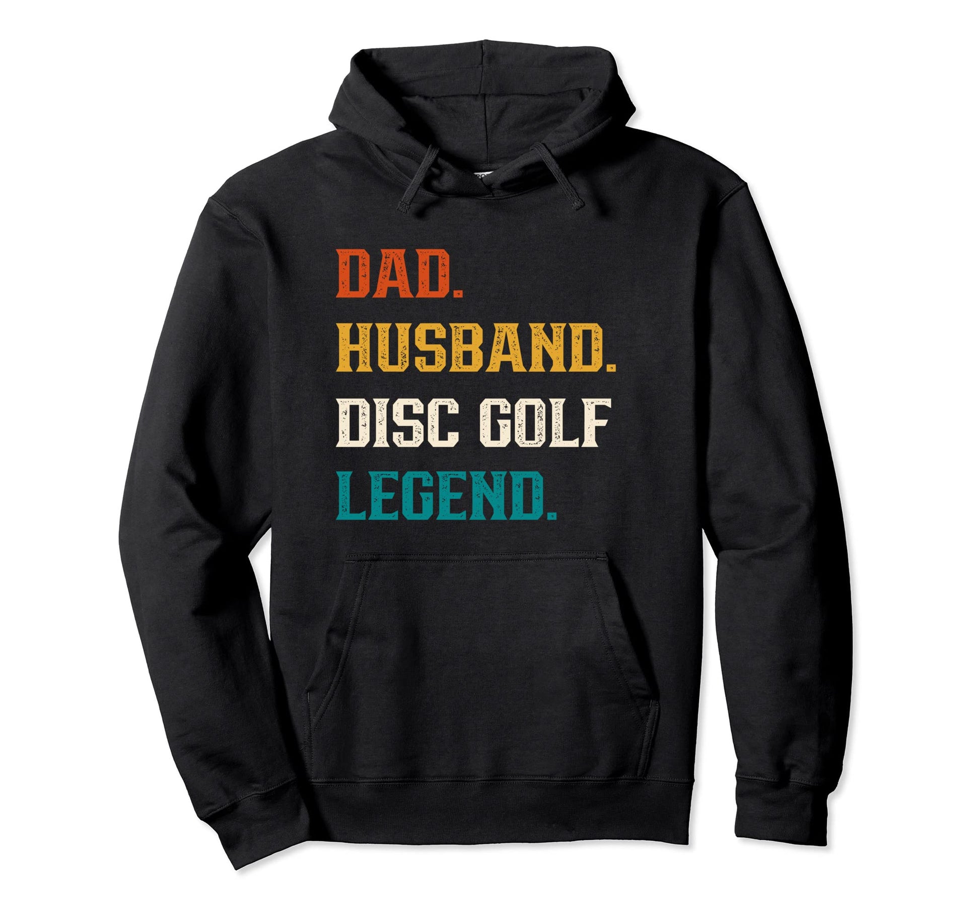 Dad Husband Disc Golf Legend Disc Golf Hoodie - Streetwear Style Unisex - T-Shirt, Sweatshirt, Hoodie