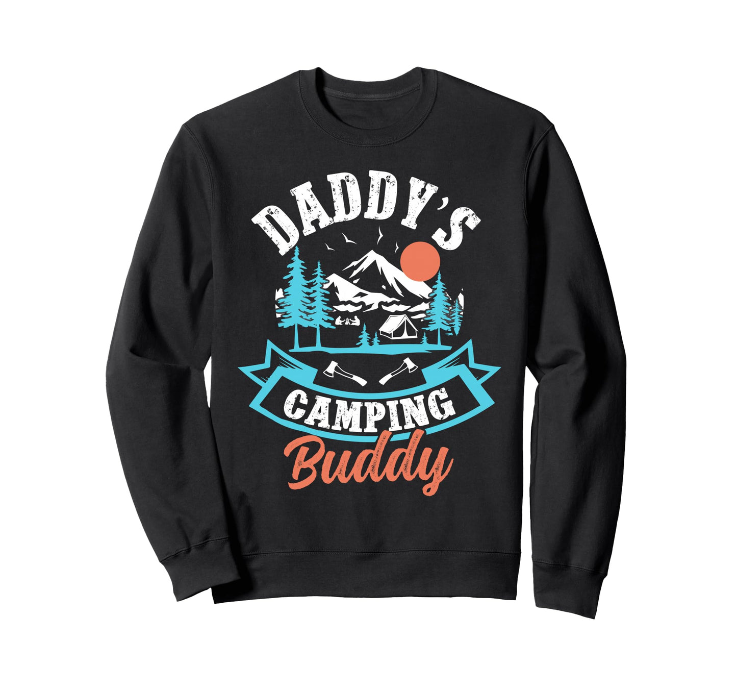 Daddys Camping Buddy Son Camping Sweatshirt - Fun Novelty Design Unisex - T-Shirt, Sweatshirt, Hoodie