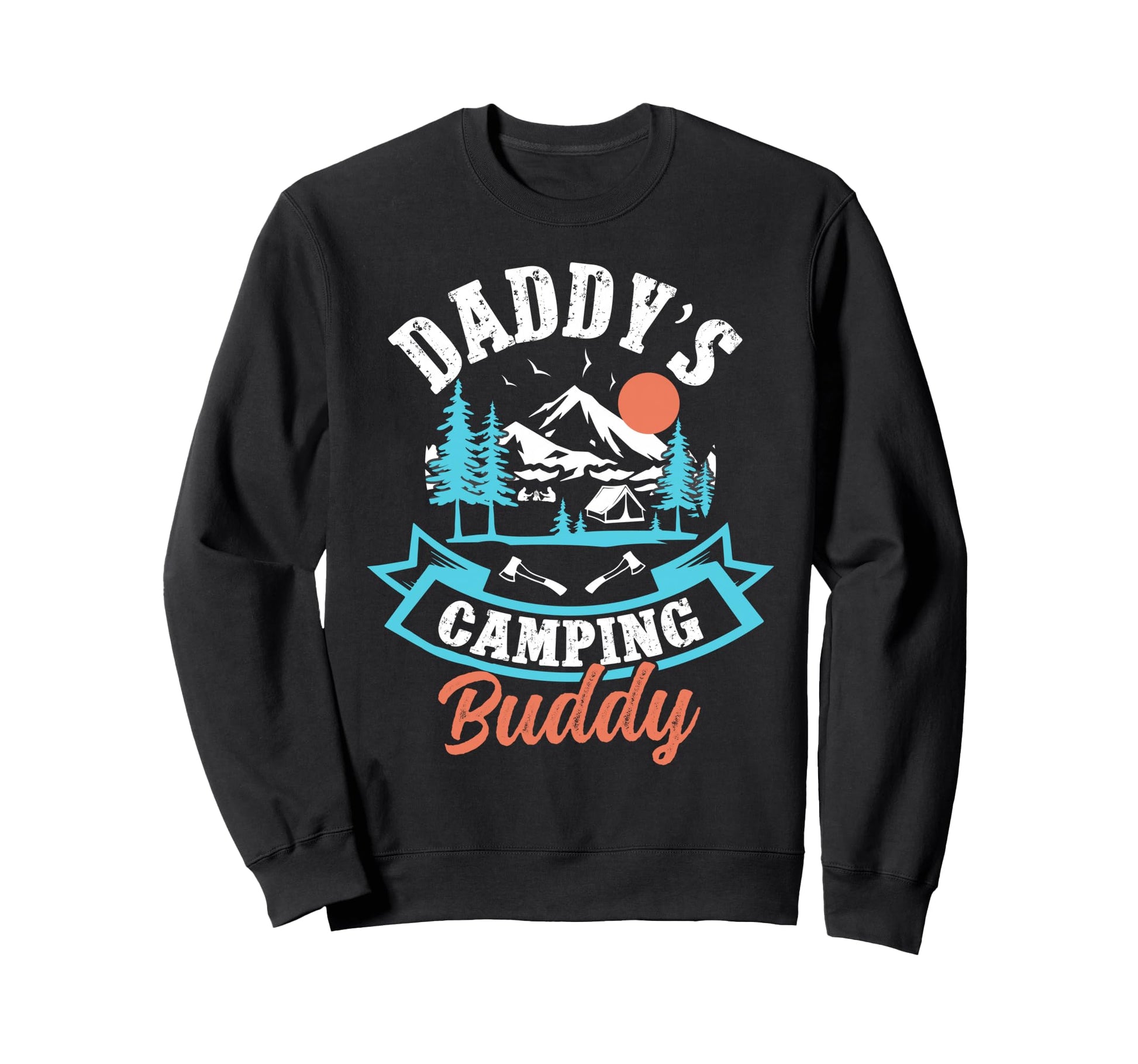 Daddys Camping Buddy Son Camping Sweatshirt - Fun Novelty Design Unisex - T-Shirt, Sweatshirt, Hoodie