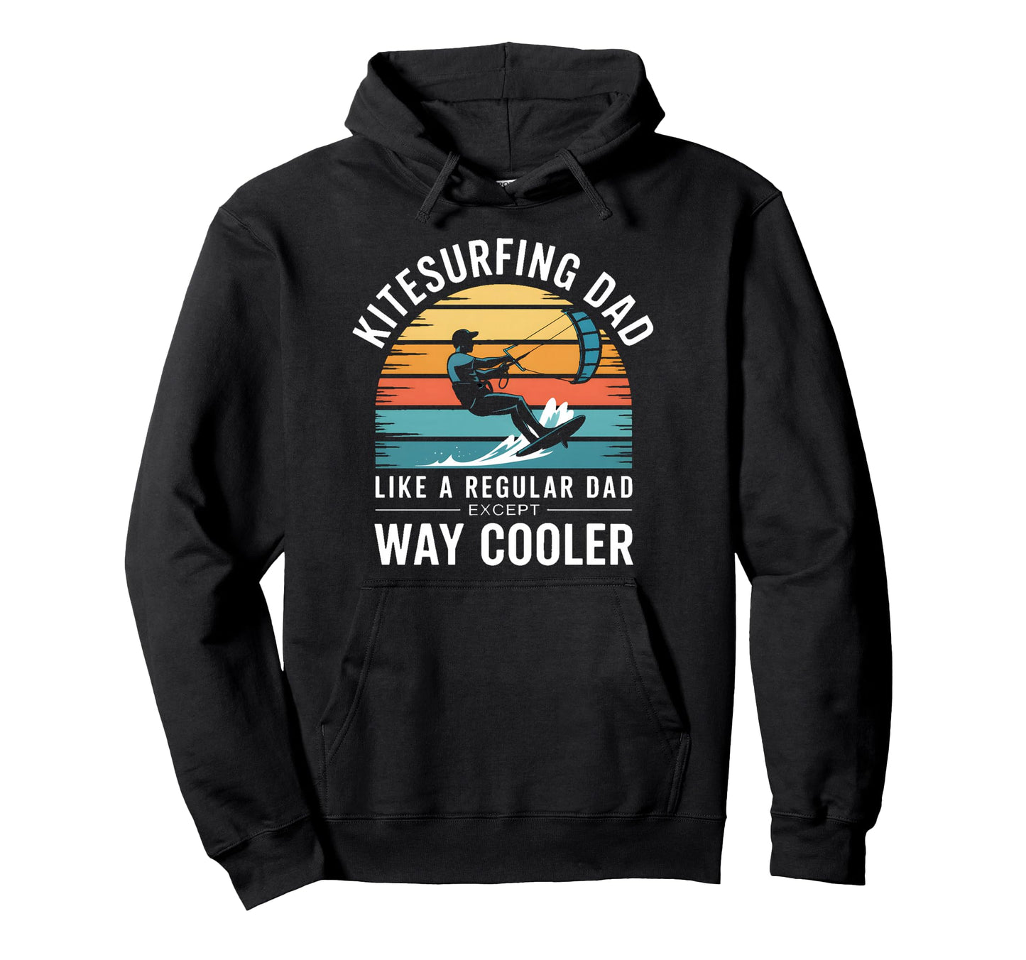 Kitesurfing Dad Like Regular Dad Way Hoodie - Trendy Graphic Men Women - T-Shirt, Sweatshirt, Hoodie