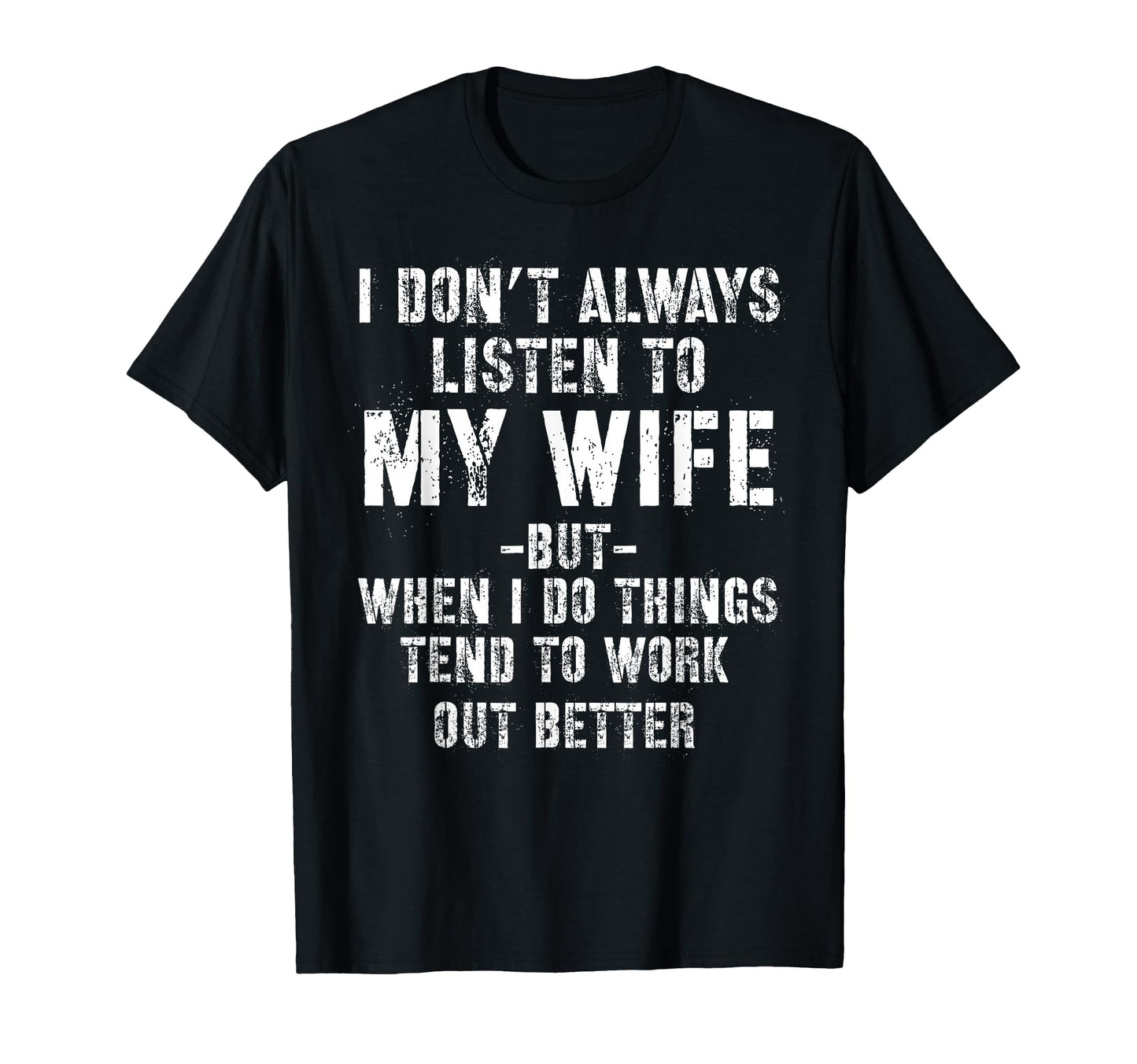 I Dont Always Listen To My Funny Husband T-Shirt - Aesthetic Graphic Unisex - T-Shirt, Sweatshirt, Hoodie